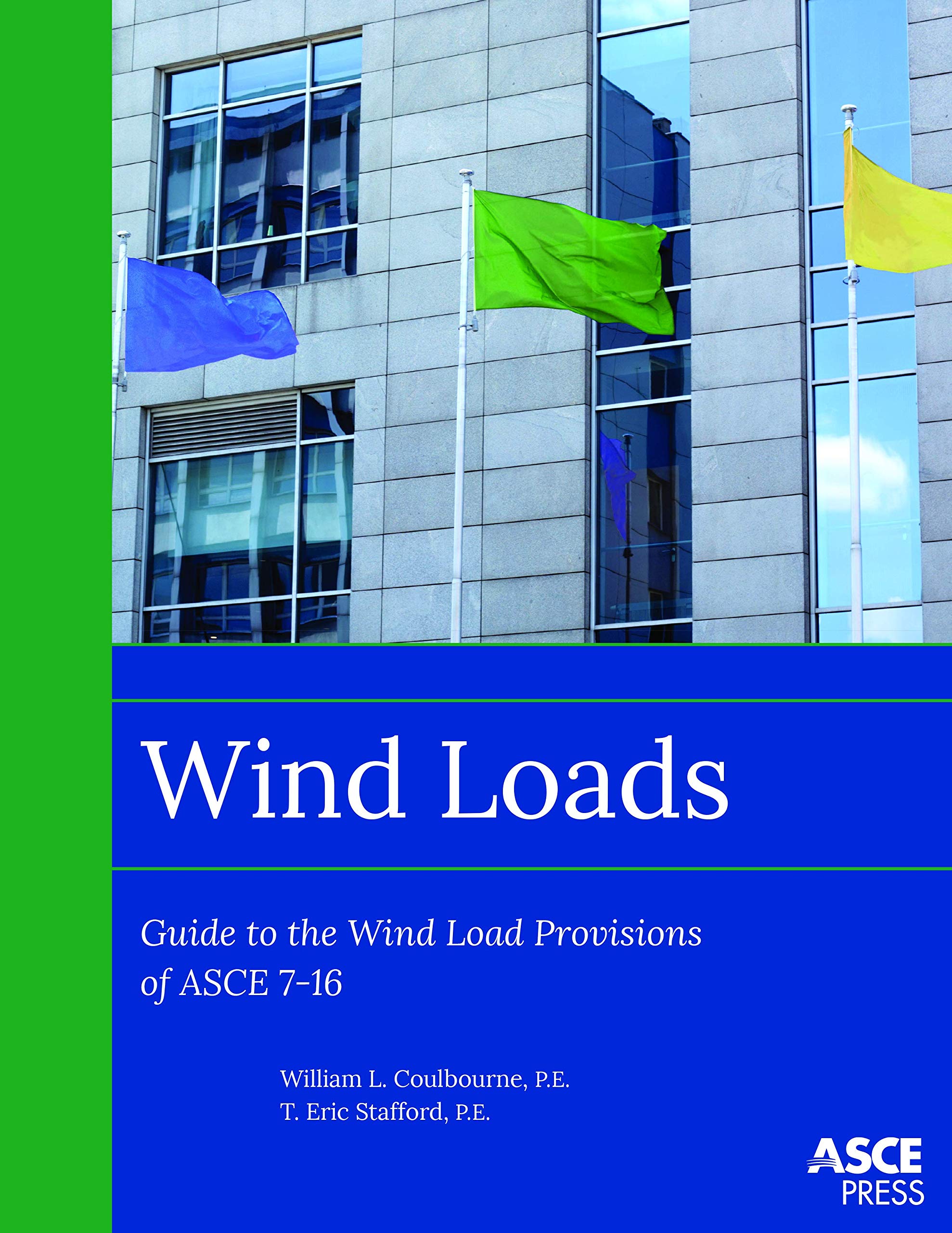 Wind Loads Guide to the Wind Load Provisions of ASCE 716 by William L