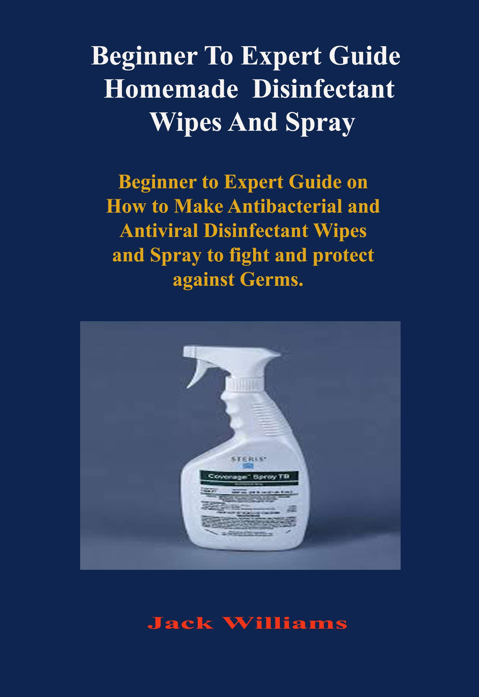 Beginner to expert guide Homemade Disinfectant Wipes And Spray