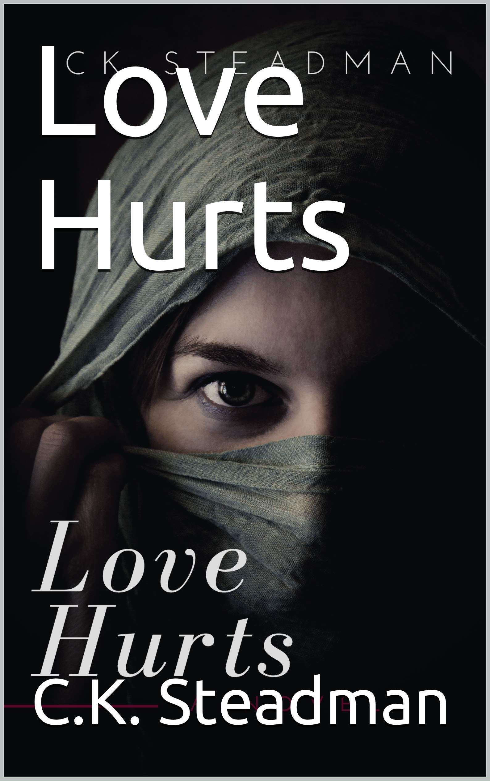 Love Hurts by C.K. Steadman Goodreads