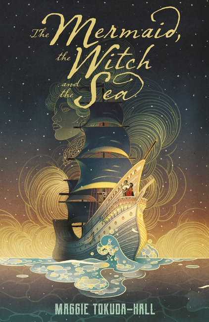 The Mermaid, the Witch, and the Sea (The Mermaid, the Witch, and the Sea, #1)