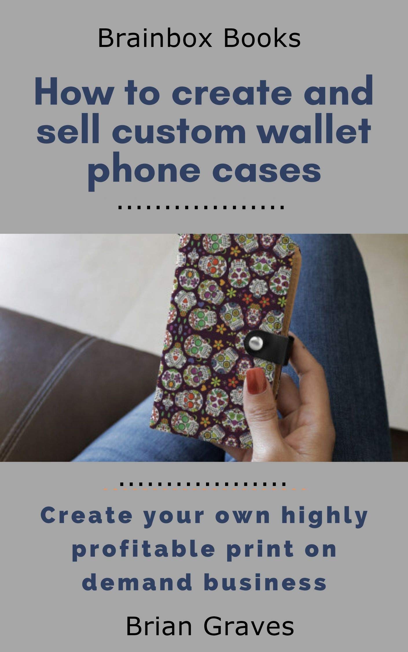 How to Easily Create and Sell Custom Wallet Phone Cases Create your own highly profitable print