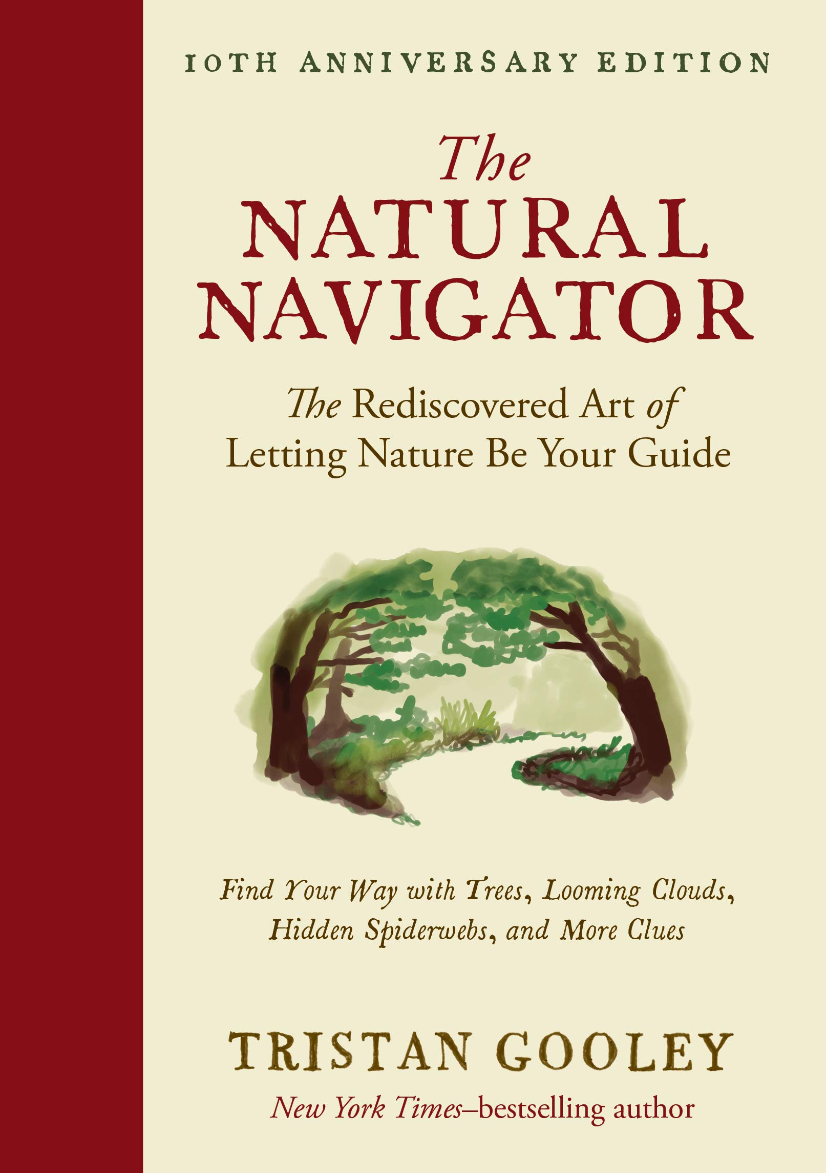 The Natural Navigator: The Rediscovered Art of Letting Nature Be Your ...