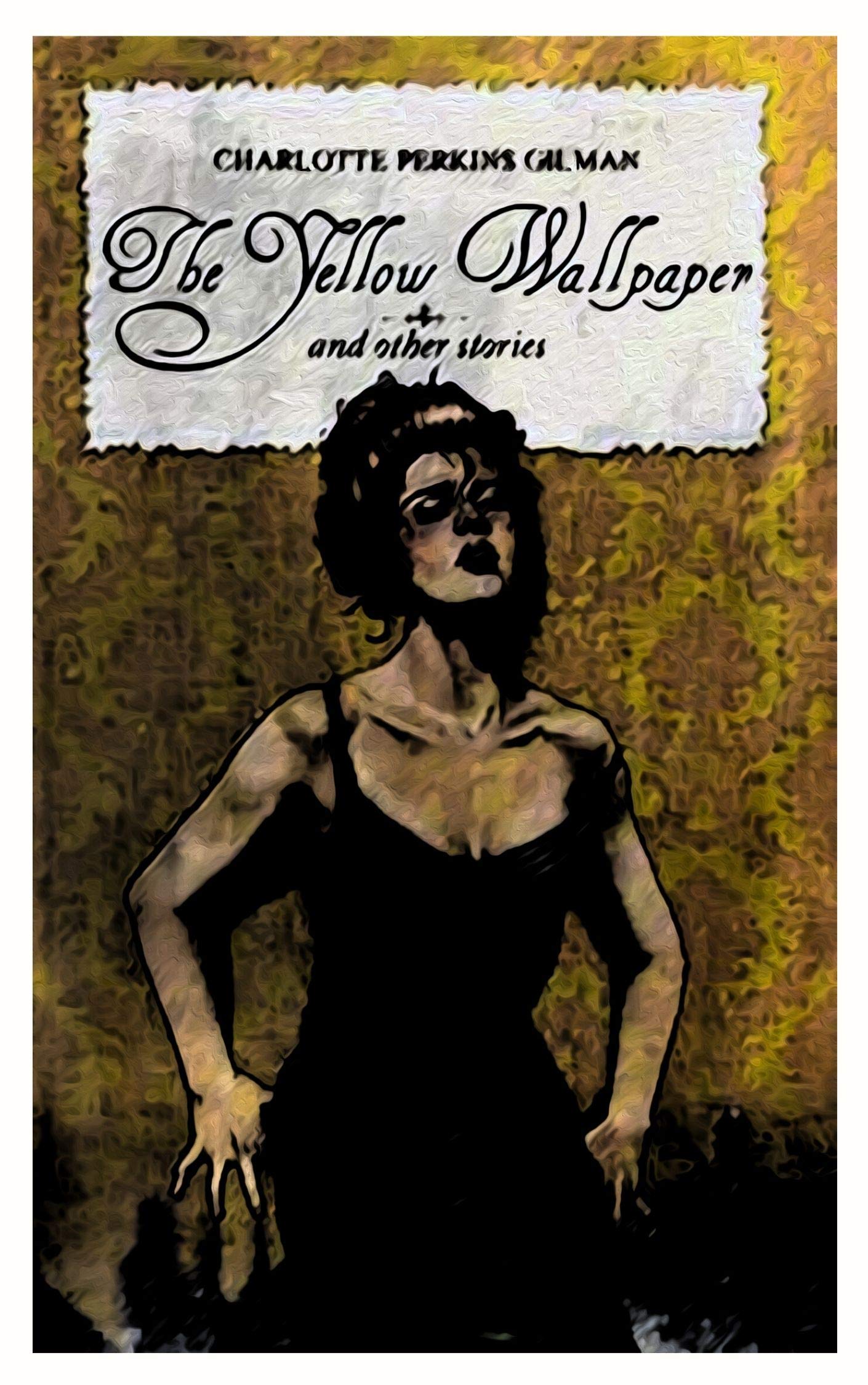 The Yellow Wallpaper by Charlotte Perkins Gilman Goodreads