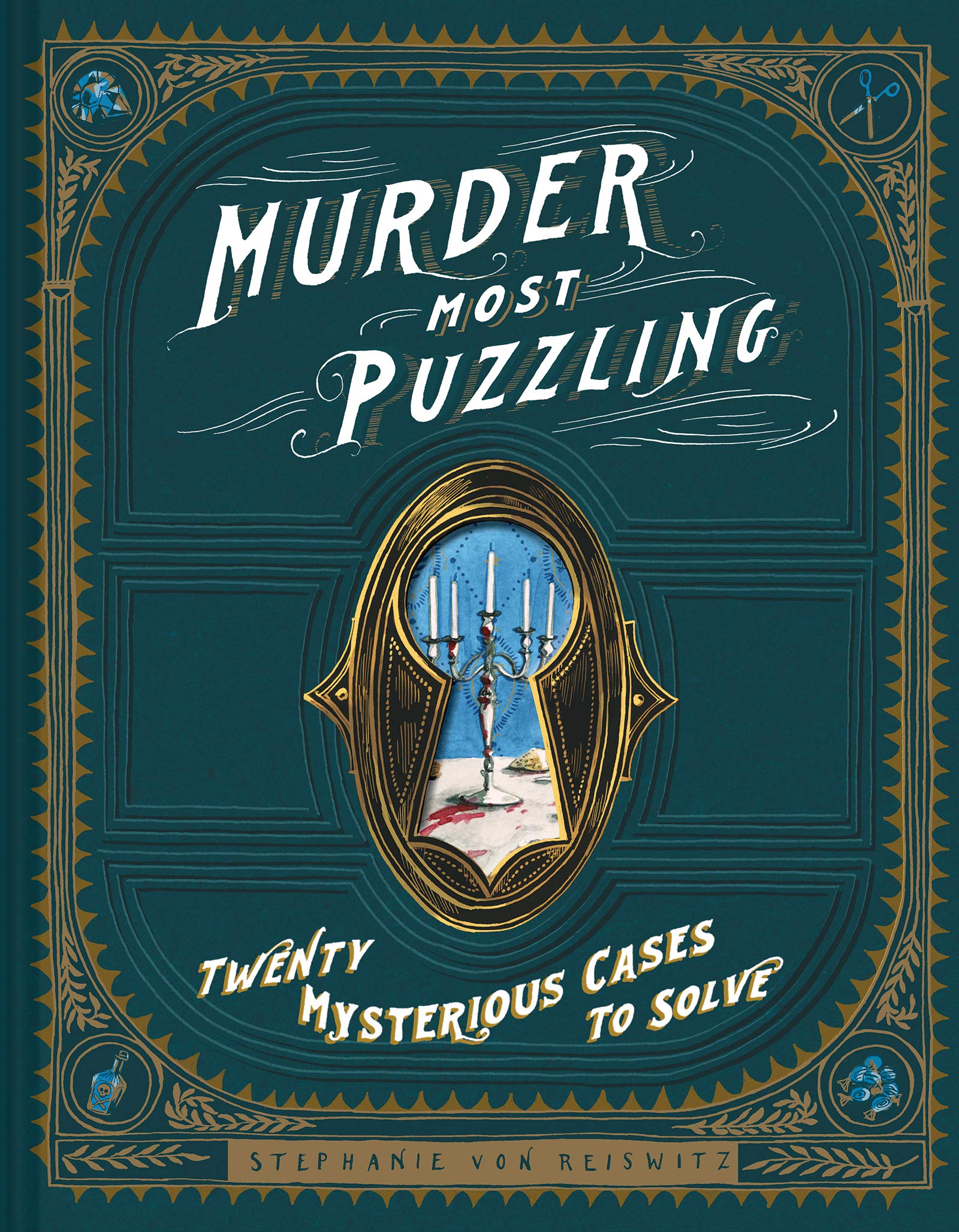 Murder Most Puzzling: Twenty Mysterious Cases to Solve