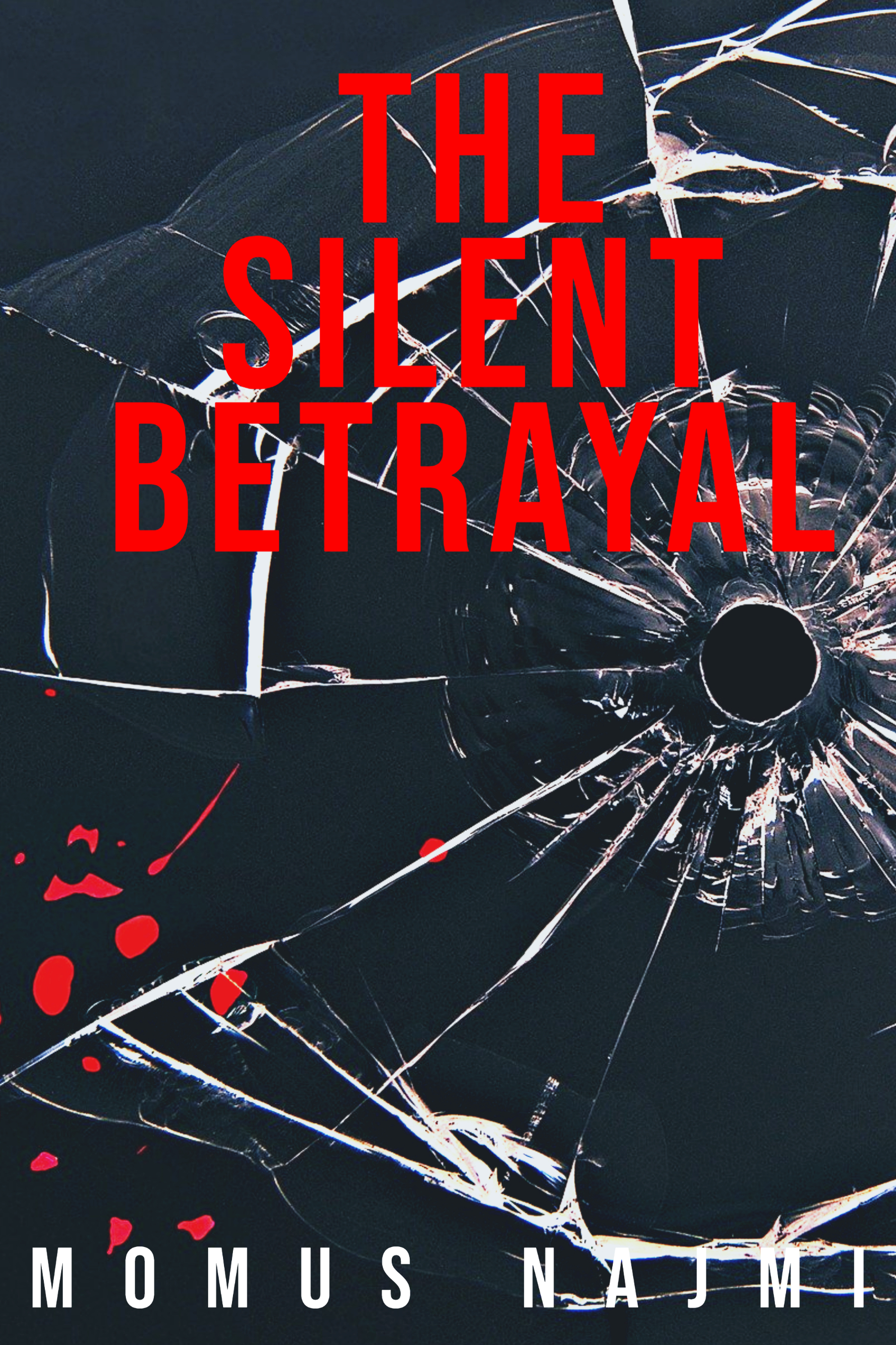 The Silent Betrayal by Momus Najmi Goodreads