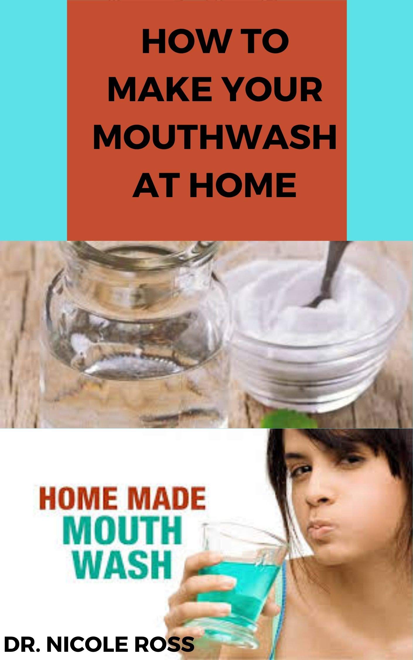 HOW TO MAKE YOUR MOUTHWASH AT HOME DIY Step By Step Guide In Making A Mouthwash To Protect You