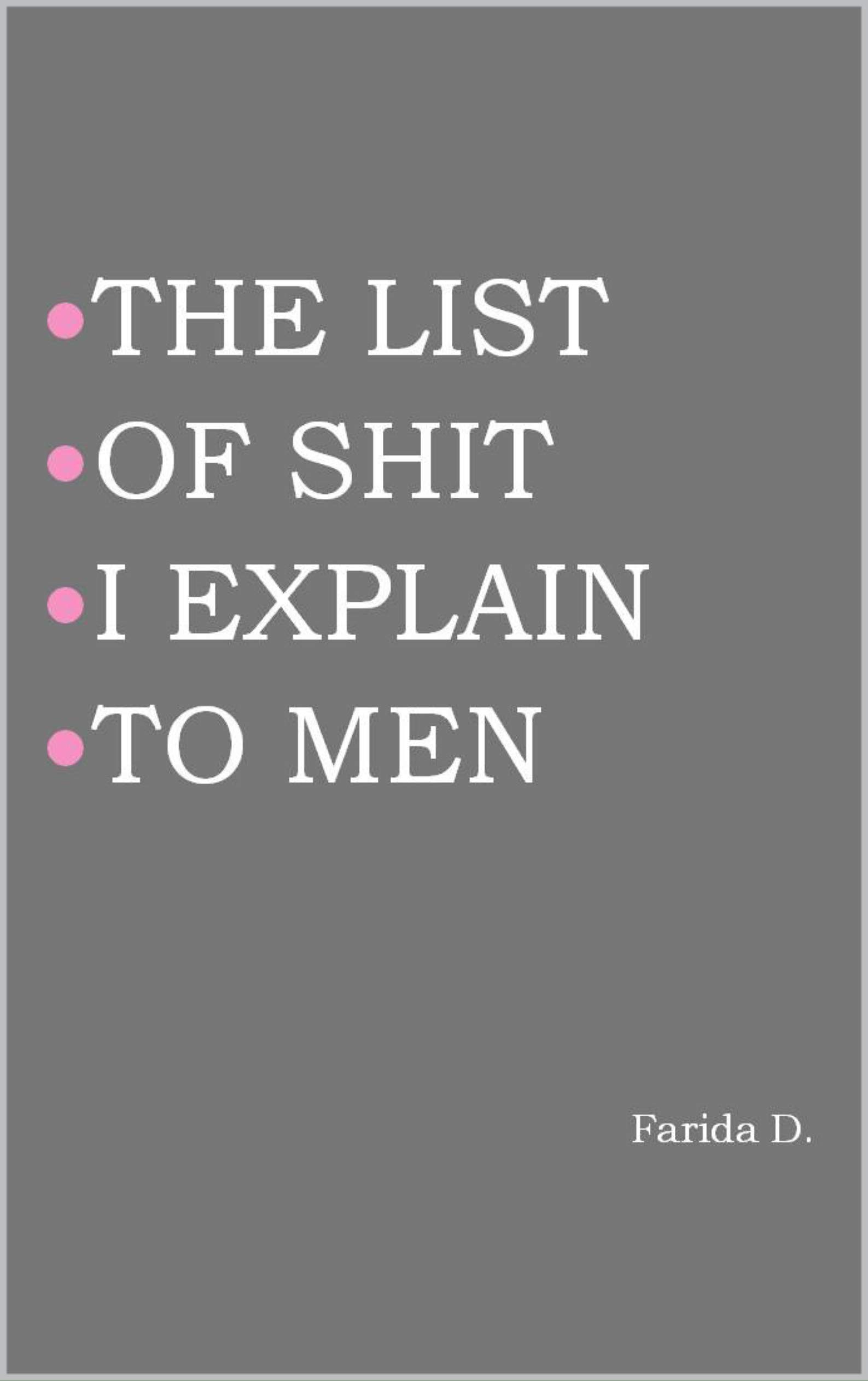 THE LIST OF SHIT I EXPLAIN TO MEN