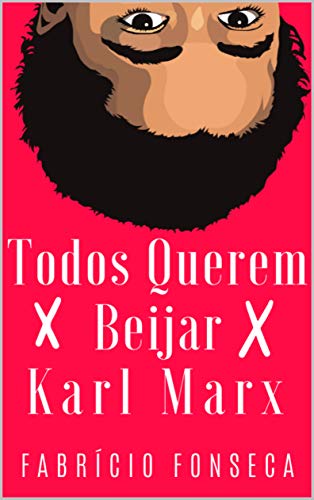 Todos Querem Beijar Karl Marx book cover
