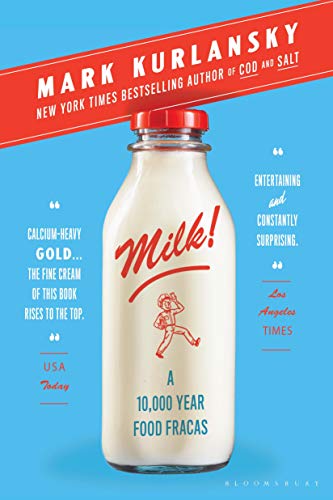 Milk!: A 10,000-Year Food Fracas
