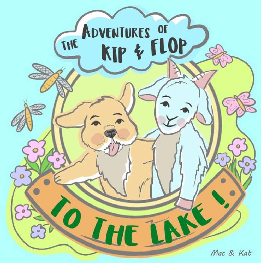 The Adventures of Kip and Flop Vol. 1 To The Lake by Mac and Kat Bruton Goodreads