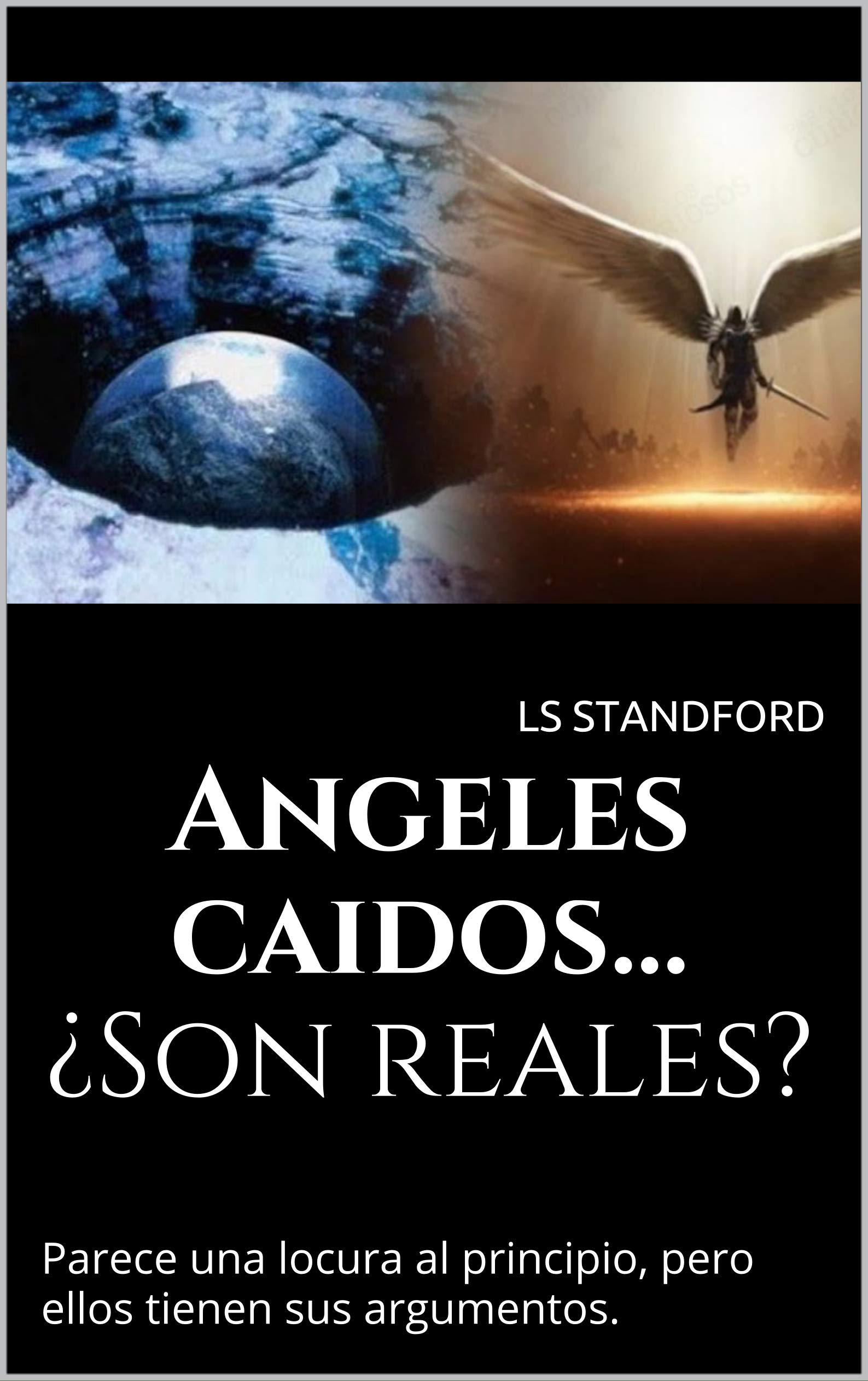 Angeles caidos... ¿Son reales? Parece una locura al principio, pero