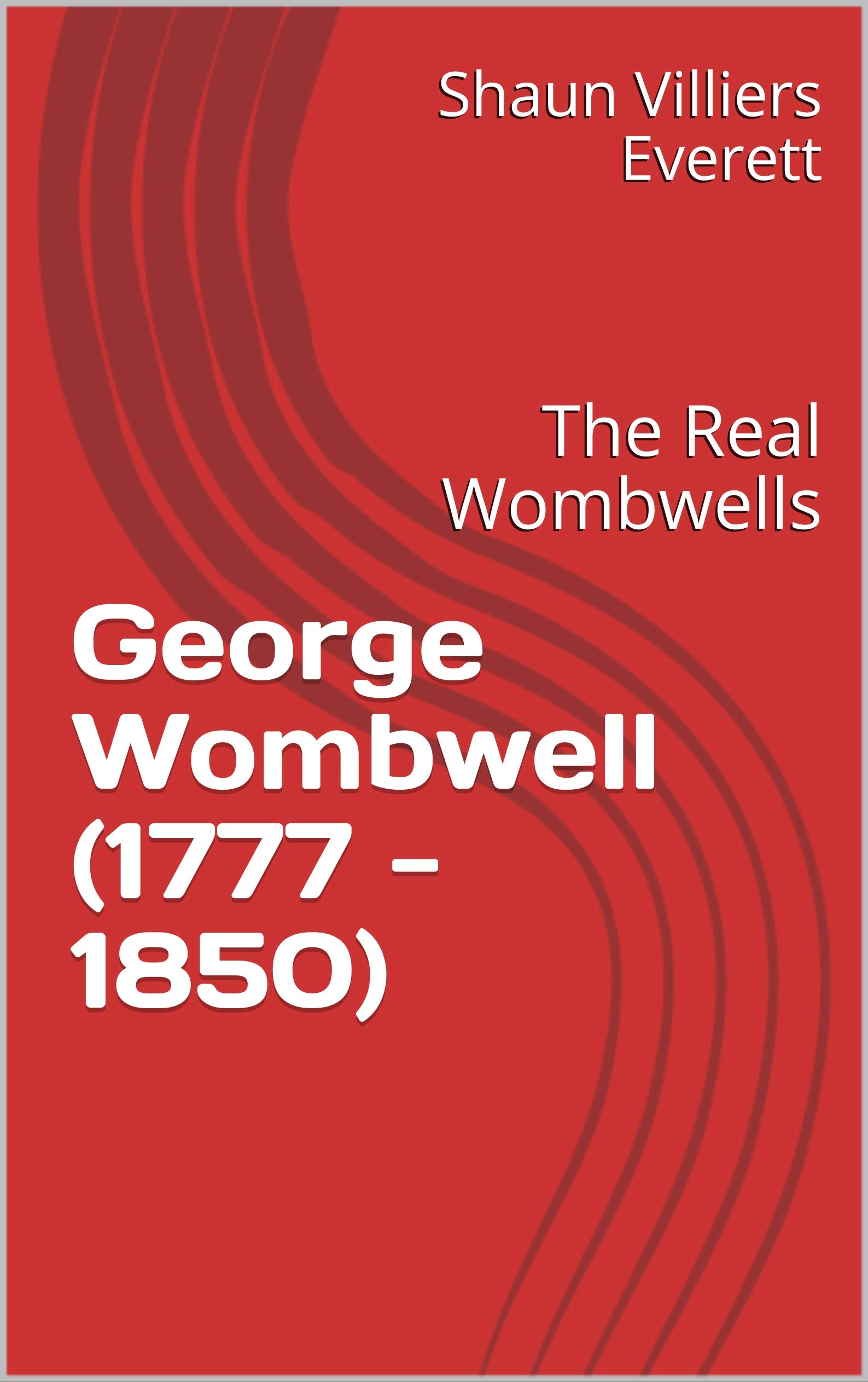 Wombwell (1777 1850) The Real Wombwells by Shaun Villiers