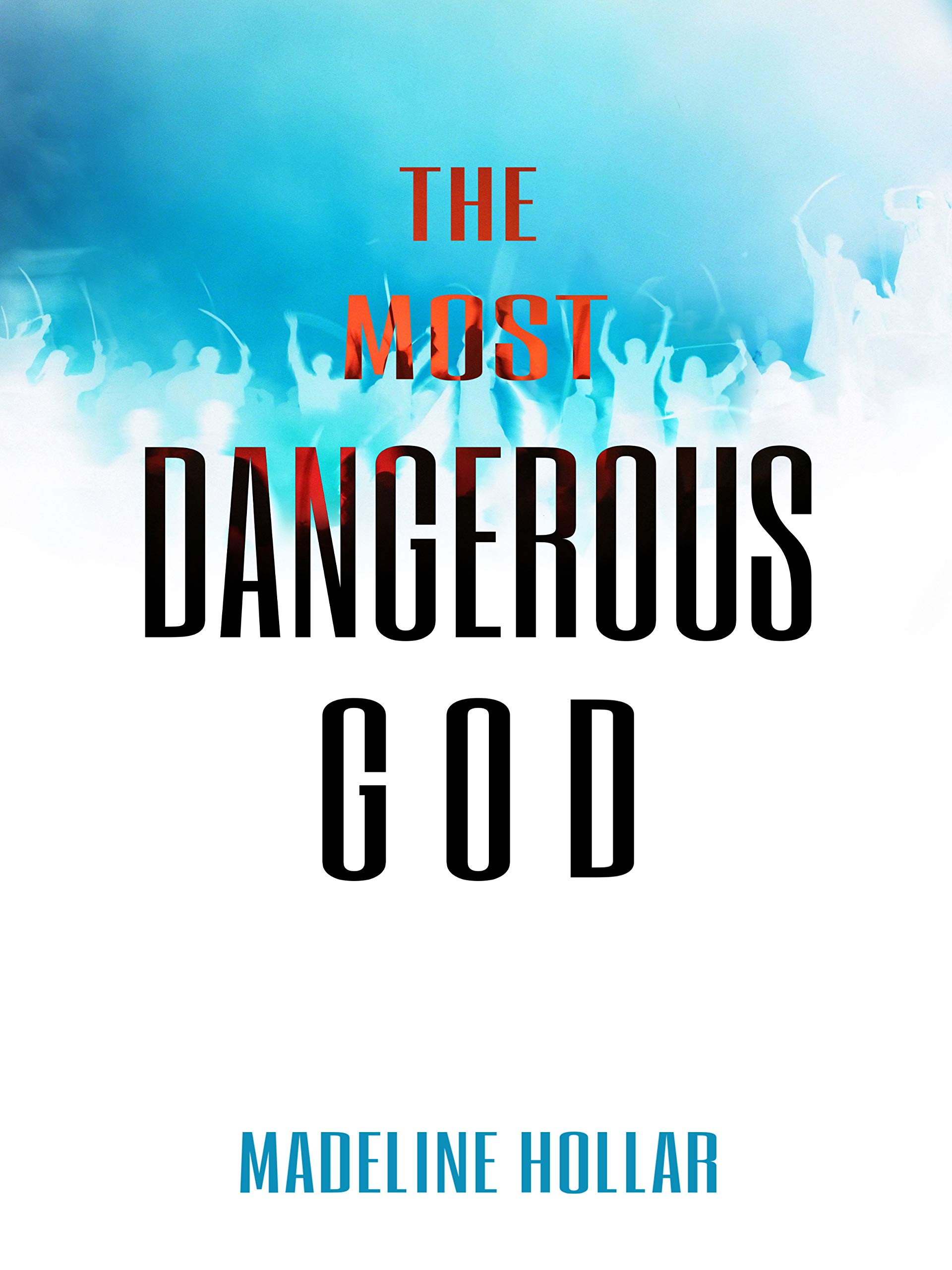 The Most Dangerous God (The God Wars Book 1) by Madeline Hollar Goodreads