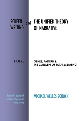 Screenwriting and The Unified Theory of Narrative: Part II: Genre ...
