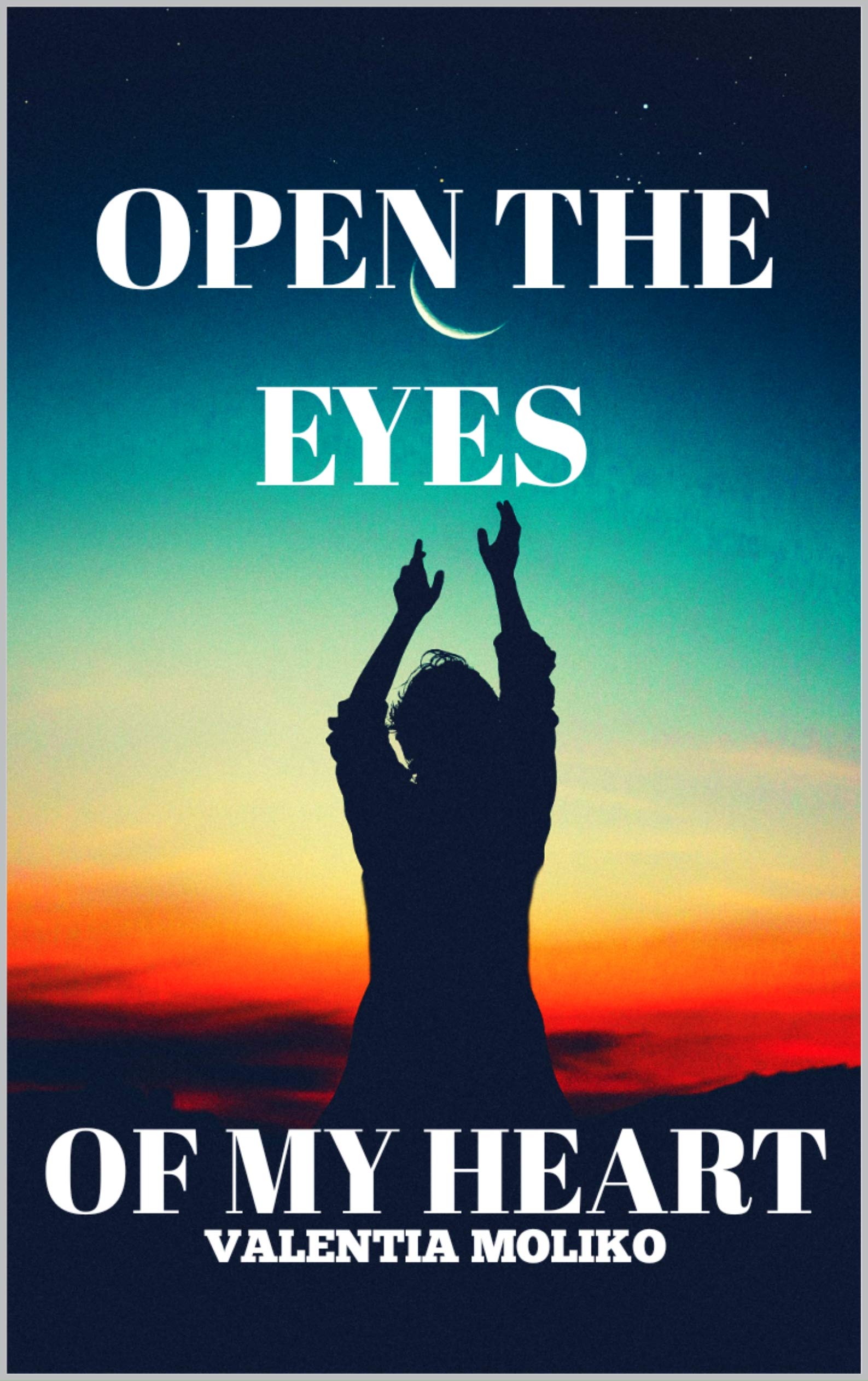 Open The Eyes Of My Heart by Valentia Moliko Goodreads