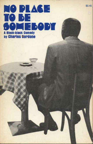 No Place to Be Somebody: A Black-black Comedy