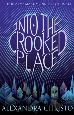 Into the Crooked Place (Into the Crooked Place, #1)