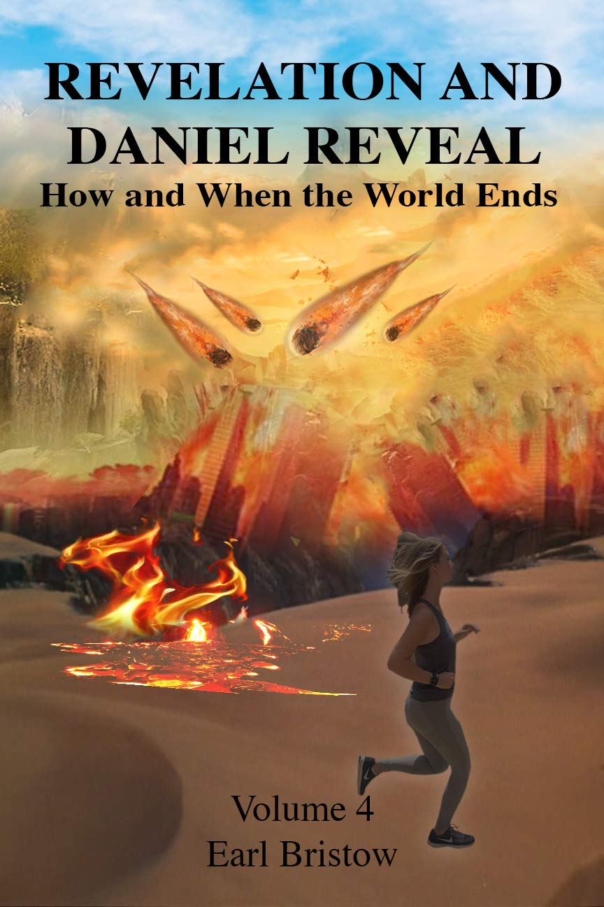Revelation and Daniel Reveal How and When the World Ends