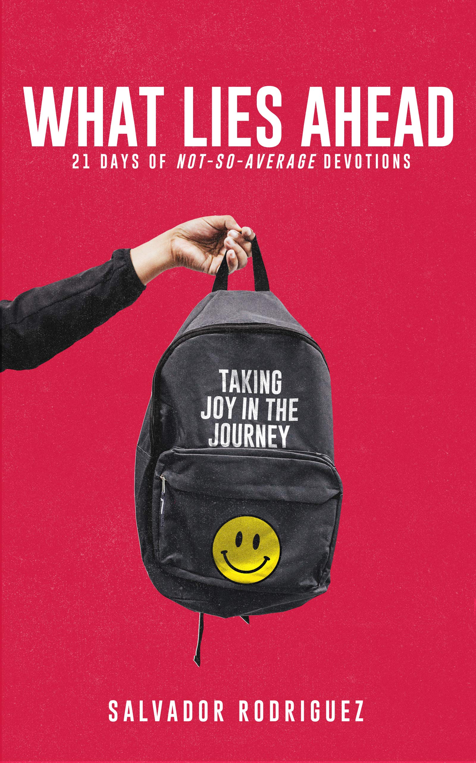 what-lies-ahead-21-days-of-not-so-average-devotions-by-salvador