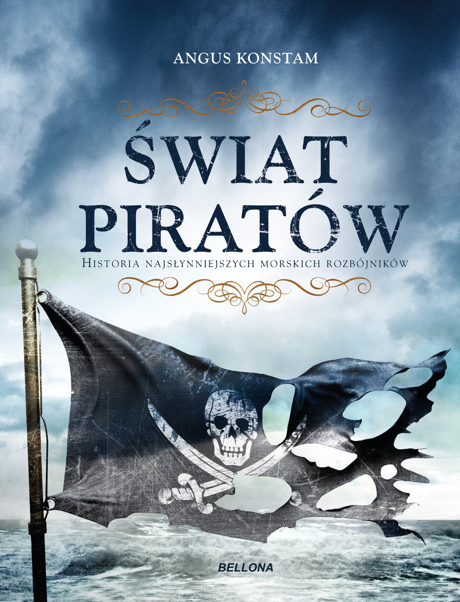 Świat piratów. Historia najgroźniejszych morskich rabusiów by Angus ...