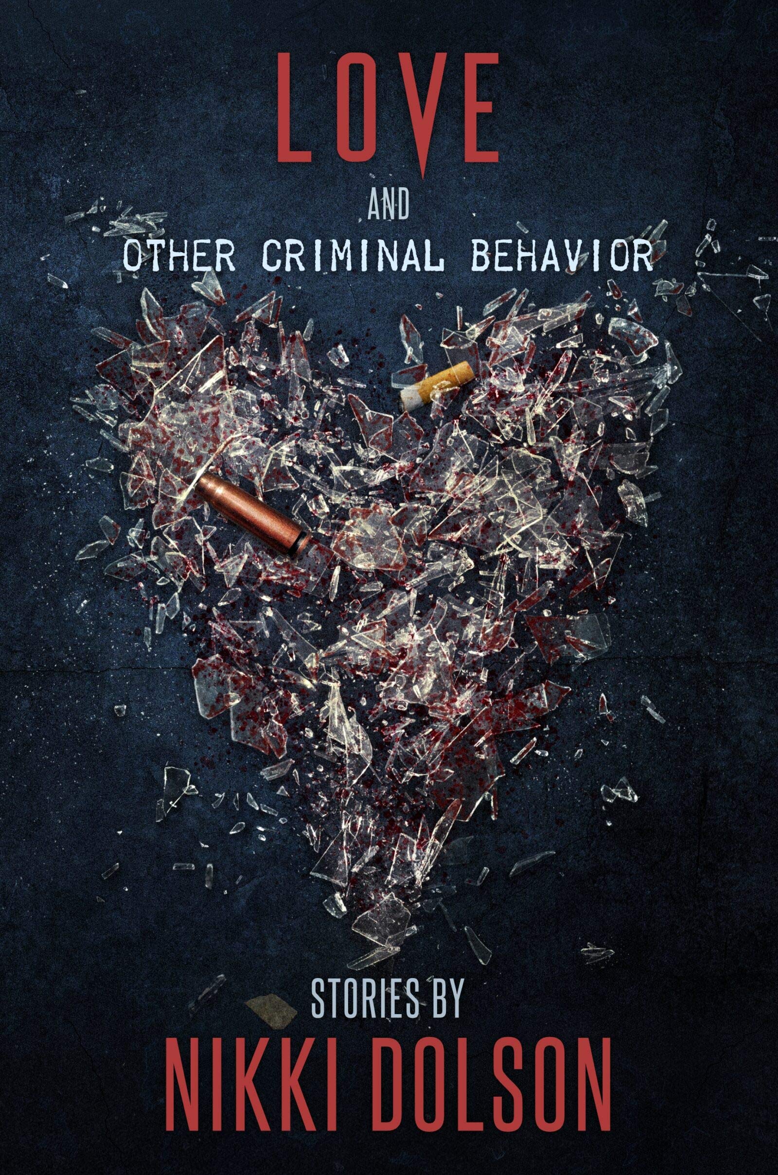 Love and Other Criminal Behavior