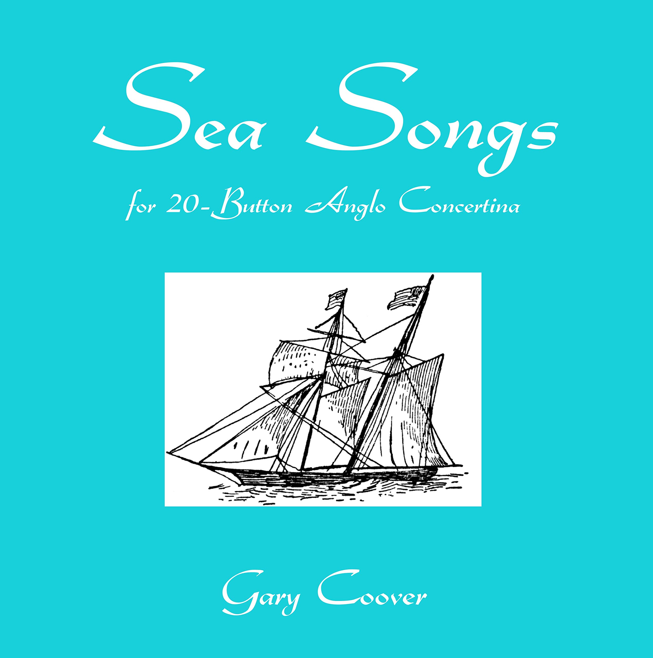 Sea Songs for 20Button Anglo Concertina by Gary Coover Goodreads