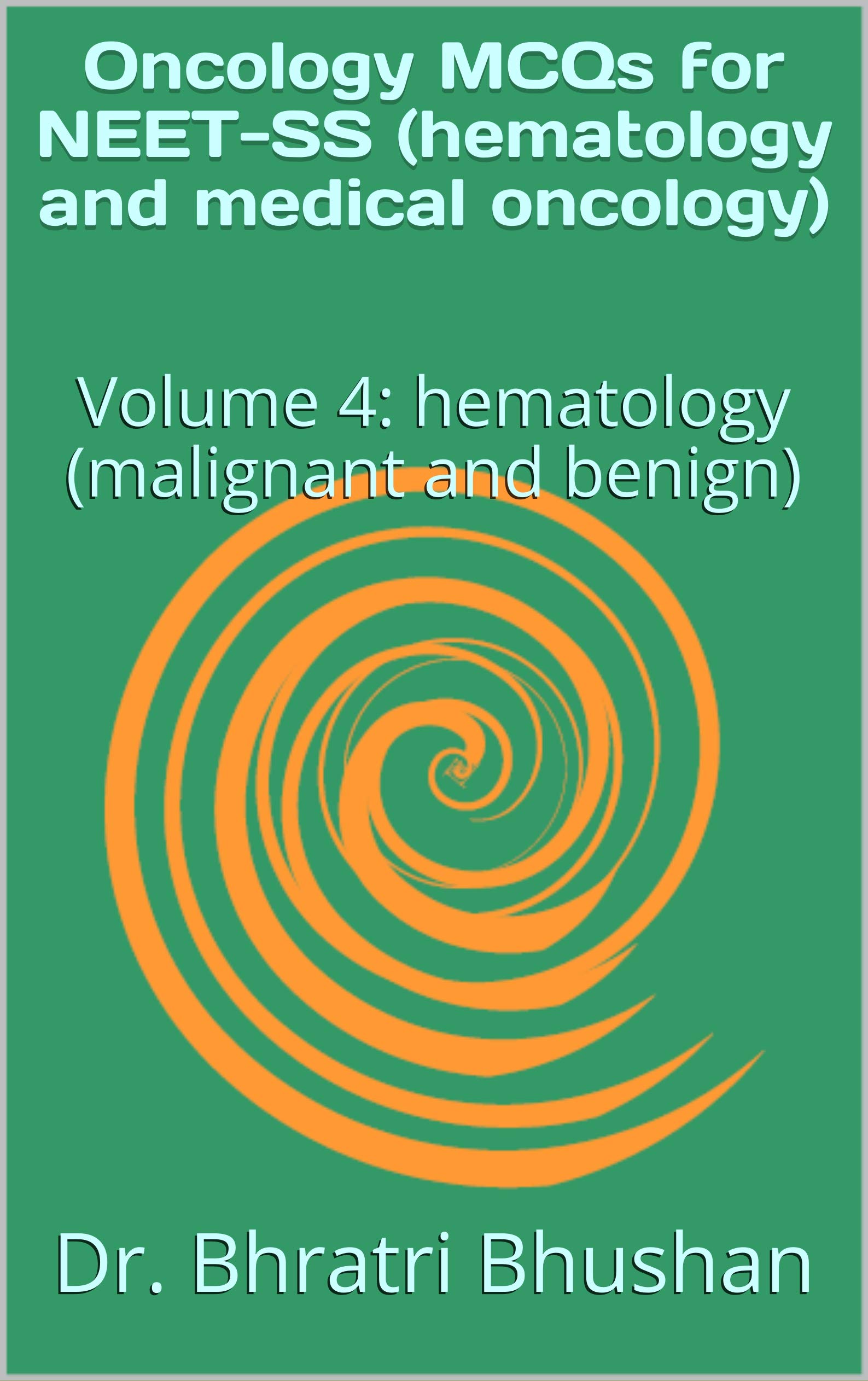 Oncology MCQs Volume 4 hematology (malignant and benign) (Oncology