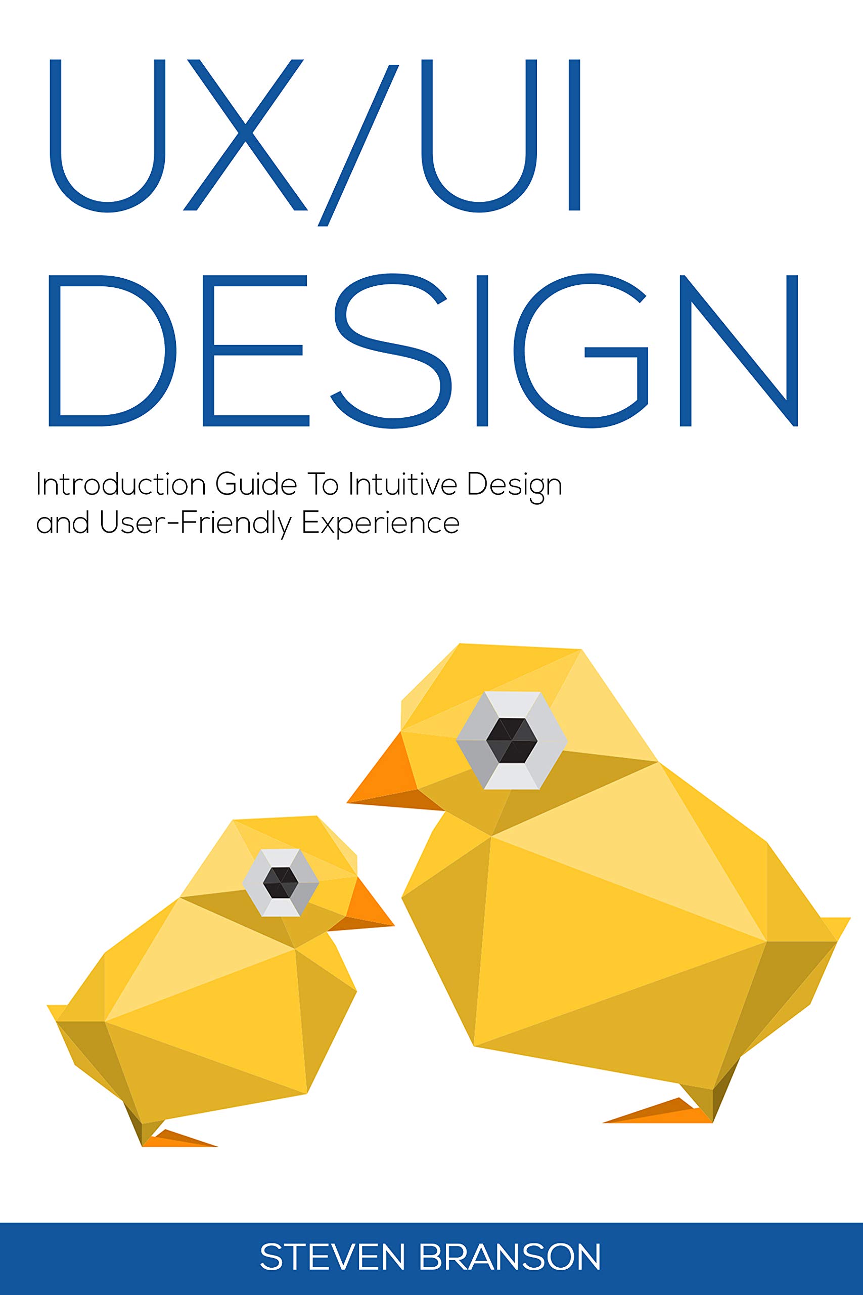UX / UI Design: Introduction Guide To Intuitive Design And User ...
