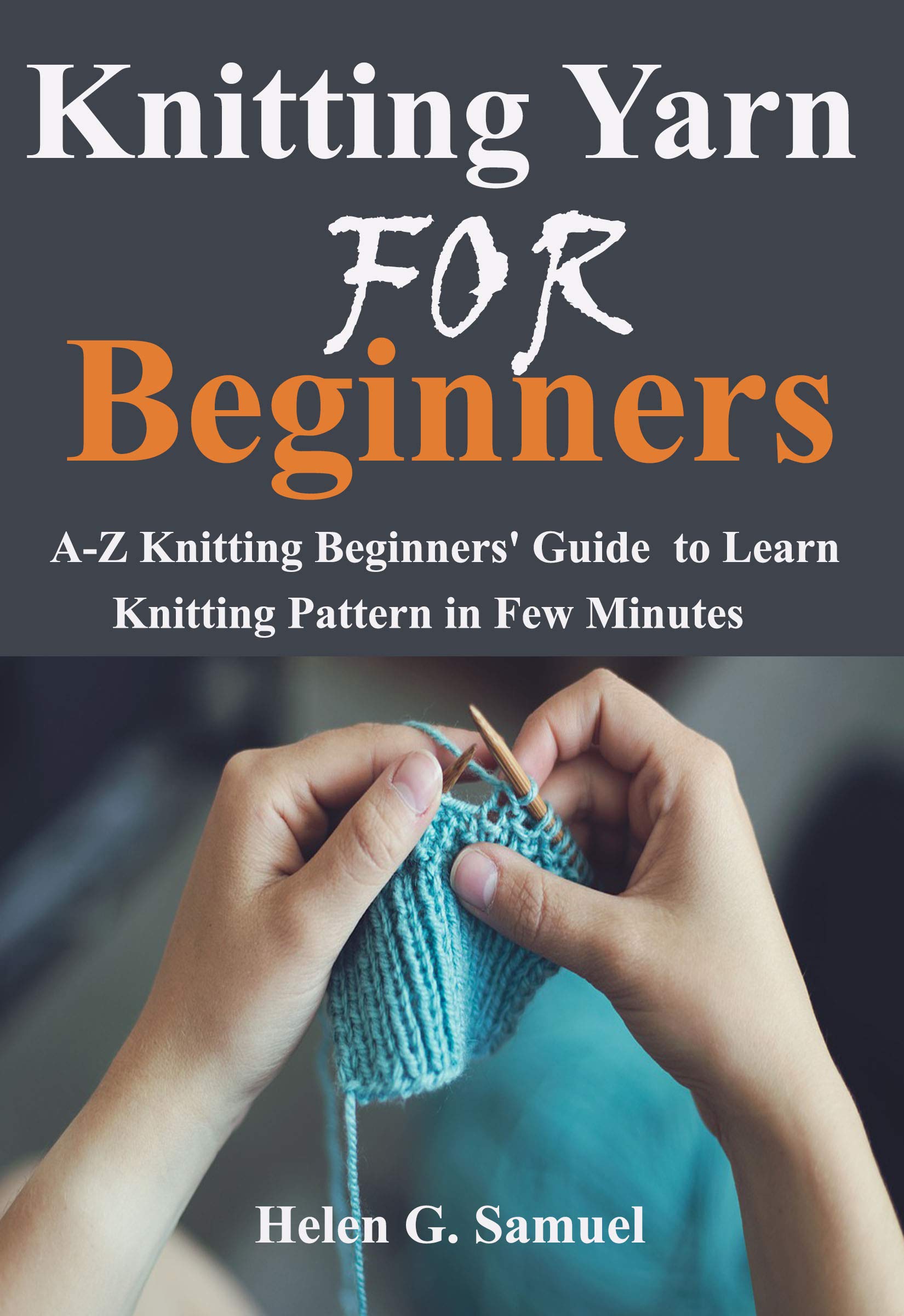 Knitting Yarn for Beginners AZ Knitting Beginners' Guide to Learn