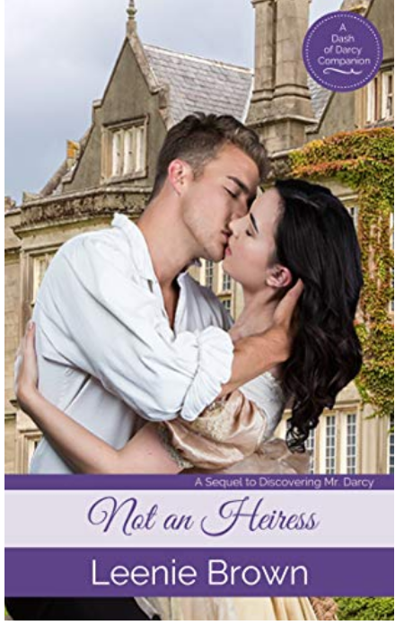 Not an Heiress: A Sequel to Discovering Mr. Darcy