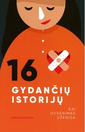 16 gydančių istorijų: kai gyvenimas užknisa