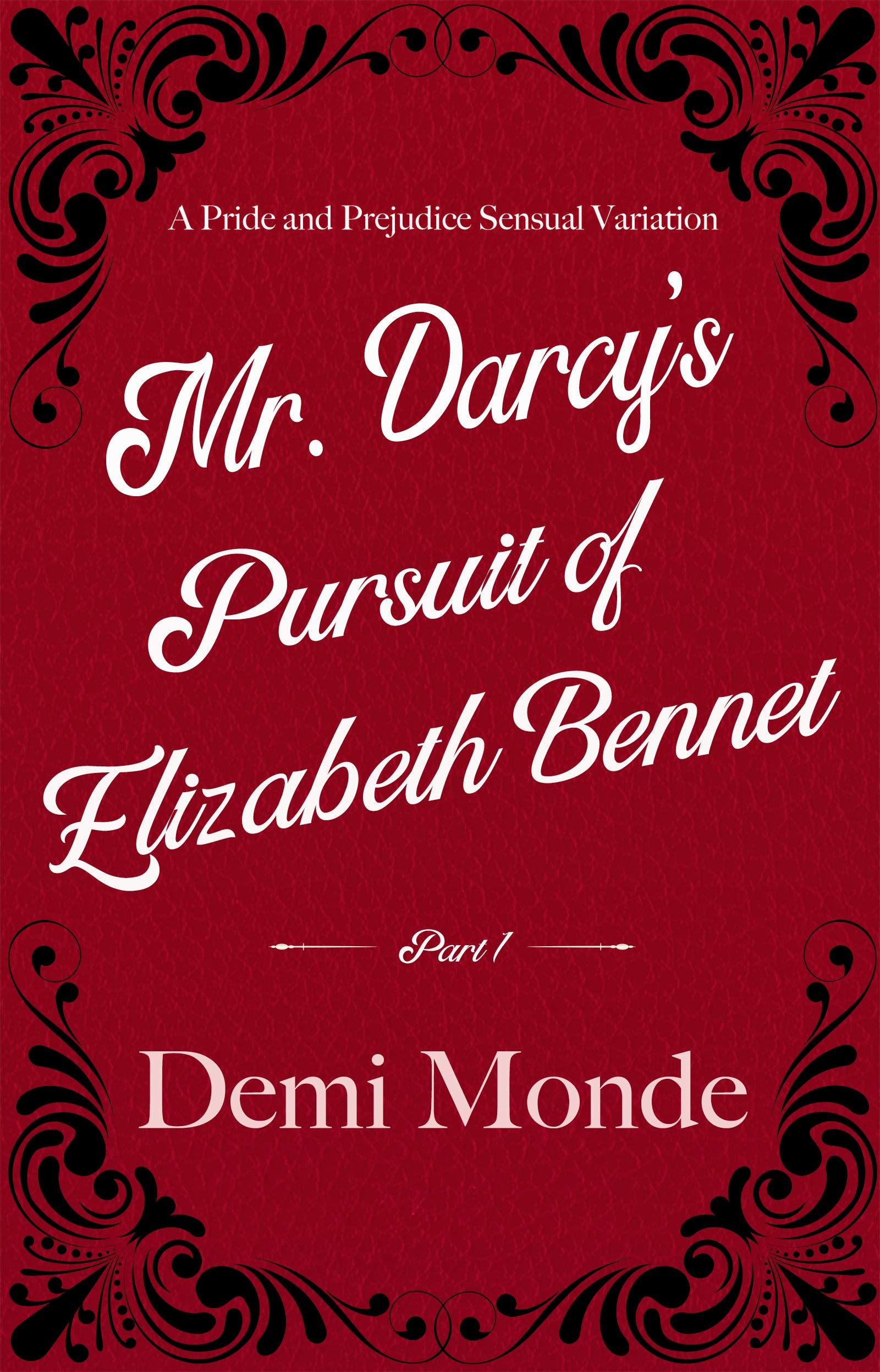 Mr. Darcy’s Pursuit of Elizabeth Bennet: A sensual Pride and Prejudice Variation book cover 1