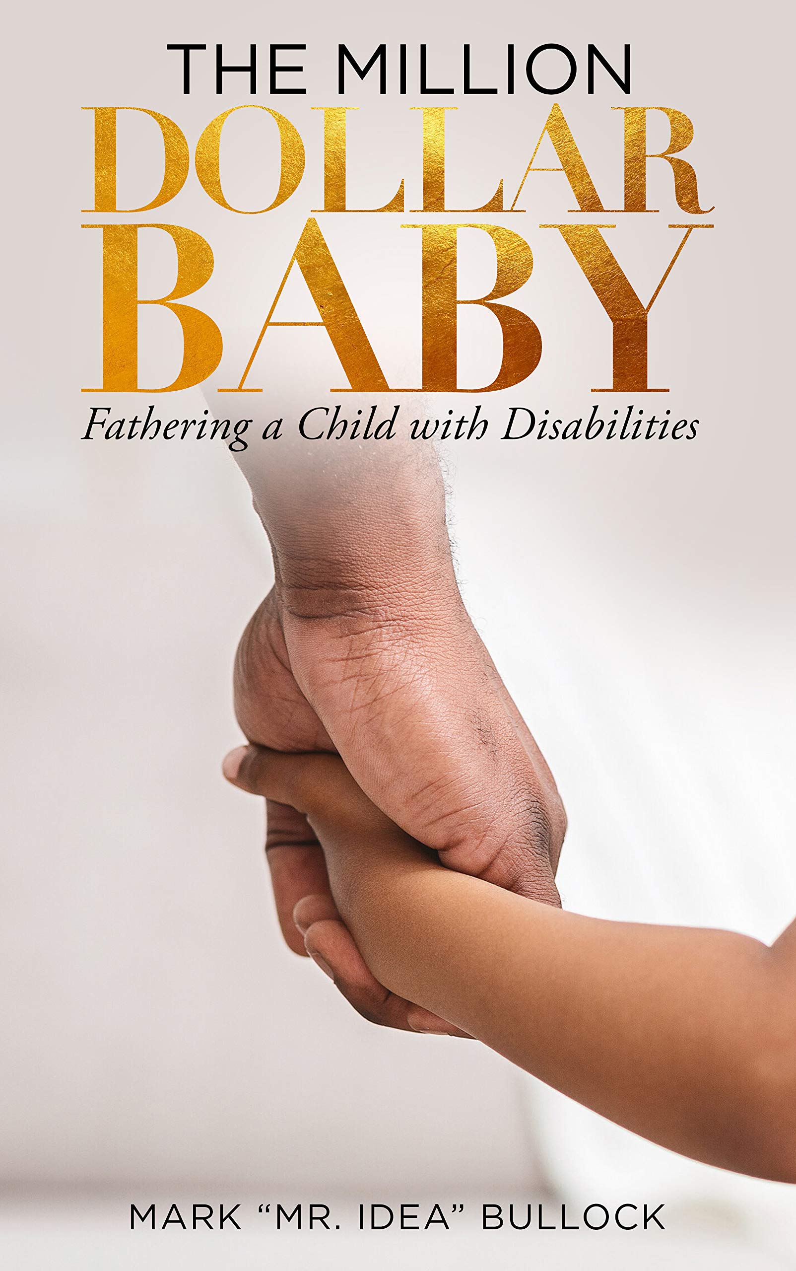 THE MILLION DOLLAR BABY Fathering A Child With Disabilities By Mark the-million-dollar-baby-fathering-a-child-with-disabilities-by-mark