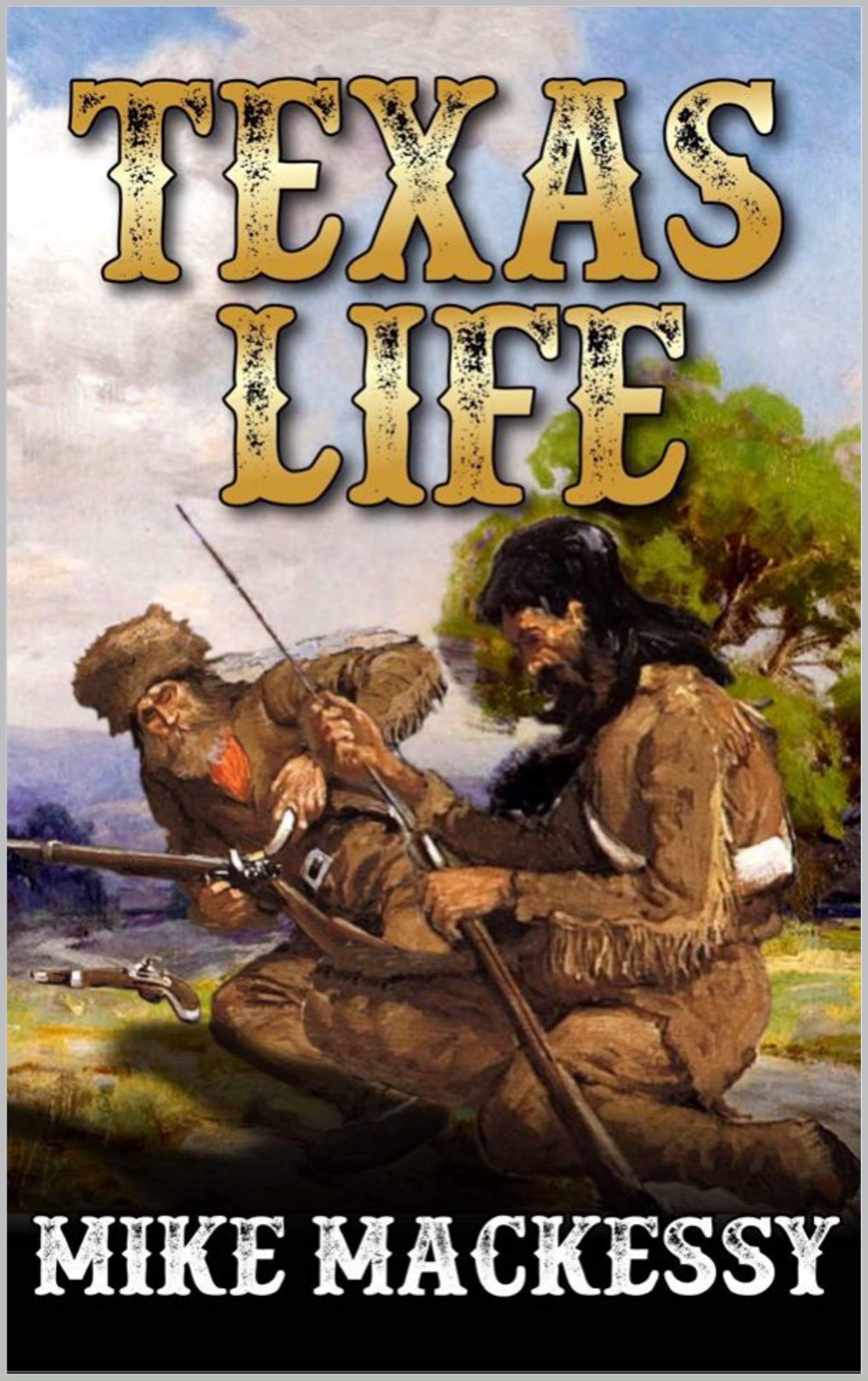 Texas Life: A Mountain Man Adventure