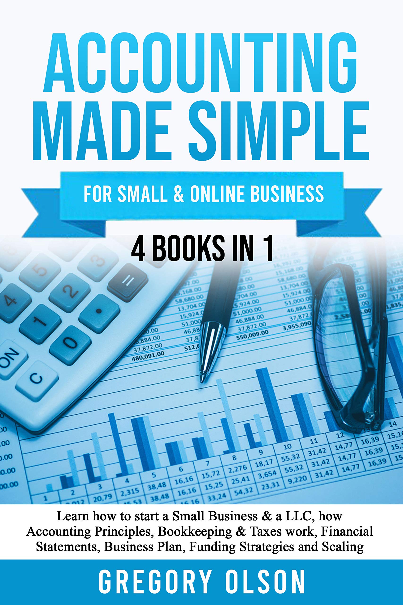 ACCOUNTING MADE SIMPLE Learn how to start a Small Business & a LLC