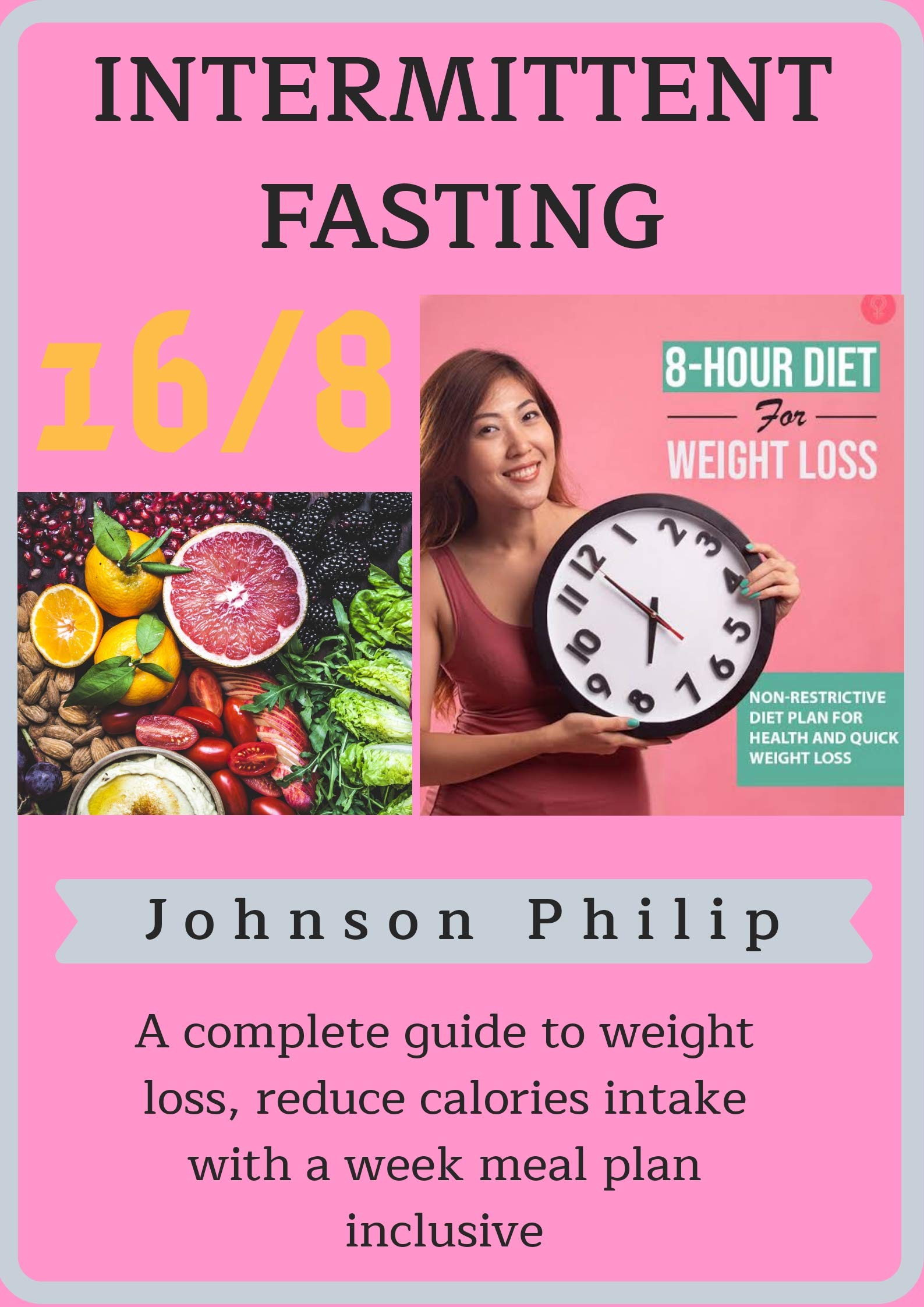 INTERMITTENT FASTING 16/8 A complete guide to weight loss, reducing