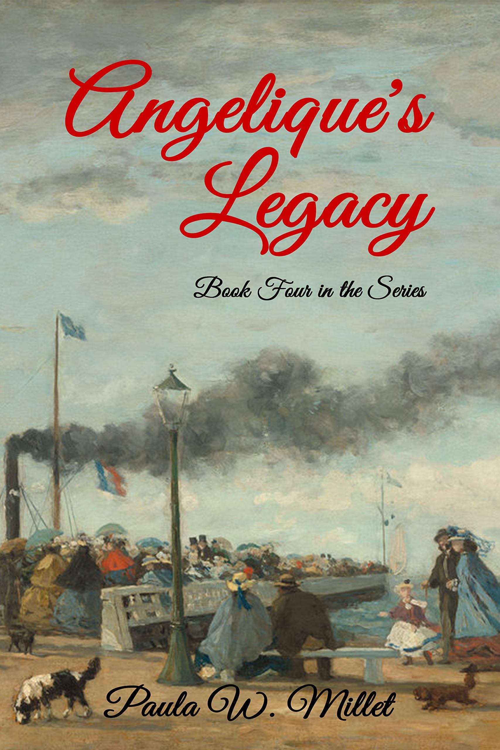 Angelique's Legacy: Book Four in the Series