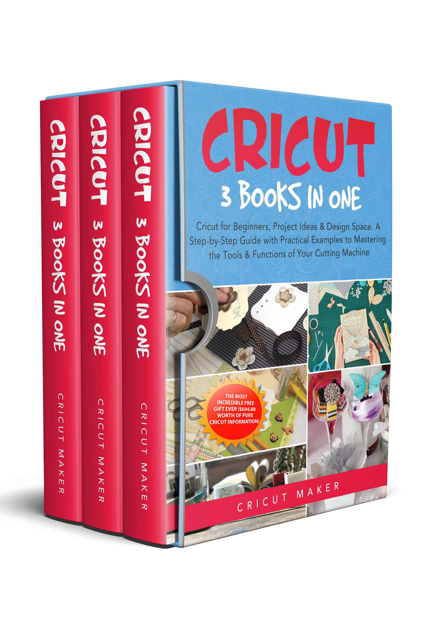 Cricut 3 Books in One Cricut for Beginners, Project Ideas & Design
