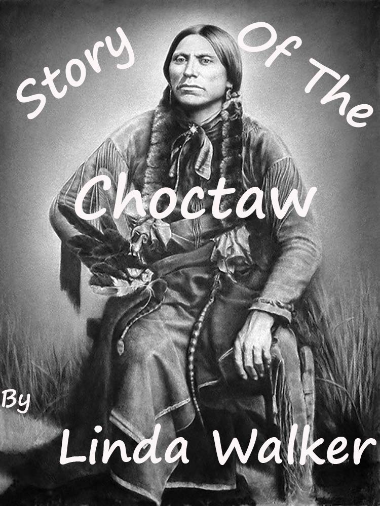 Story of the Choctaw by Linda Walker Goodreads