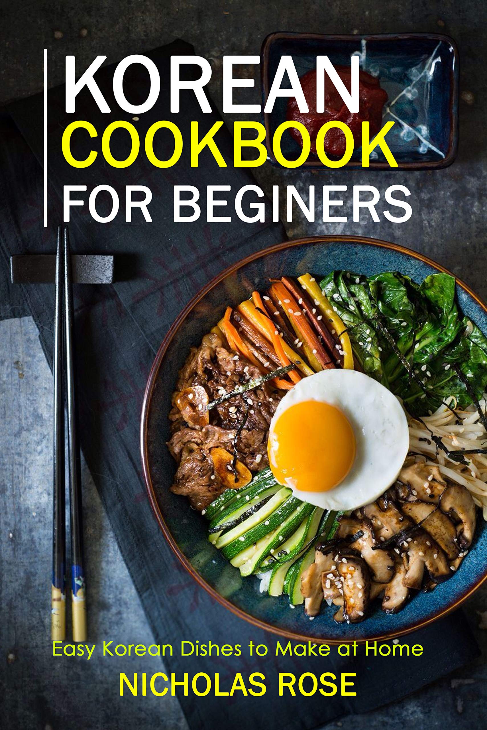 Korean Cookbook for Beginers Easy Korean Dishes to Make at Home by