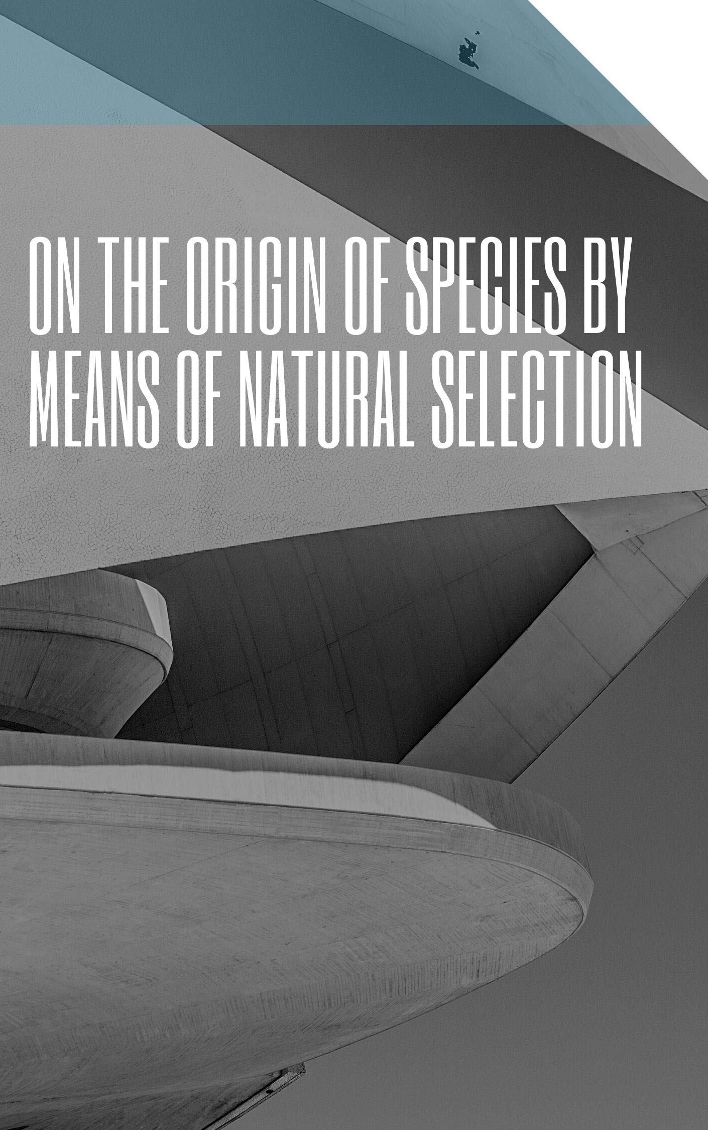On the Origin of Species By Means of Natural Selection by Charles