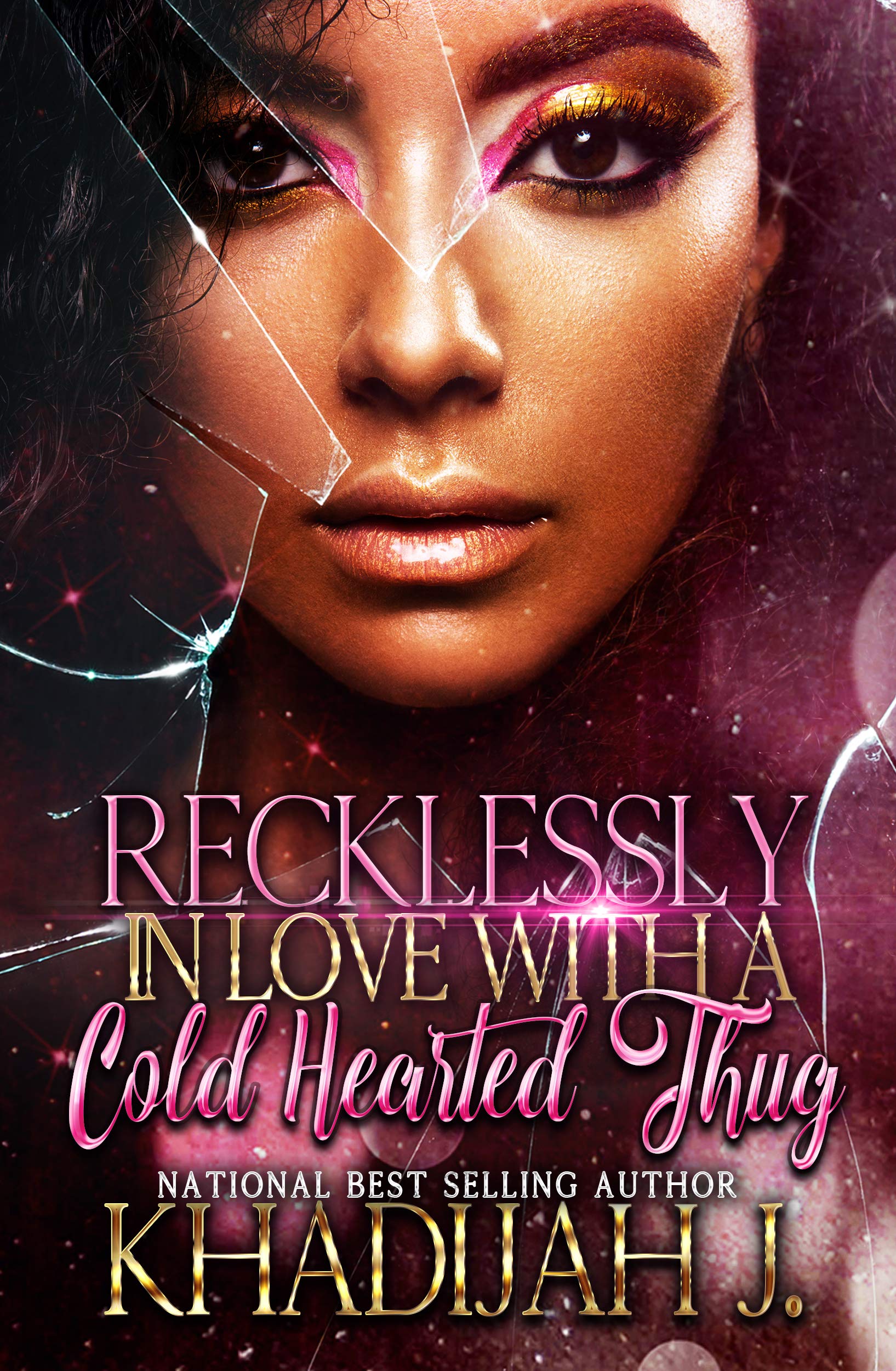 Recklessly in Love with A Cold Hearted Thug: by Khadijah J. | Goodreads