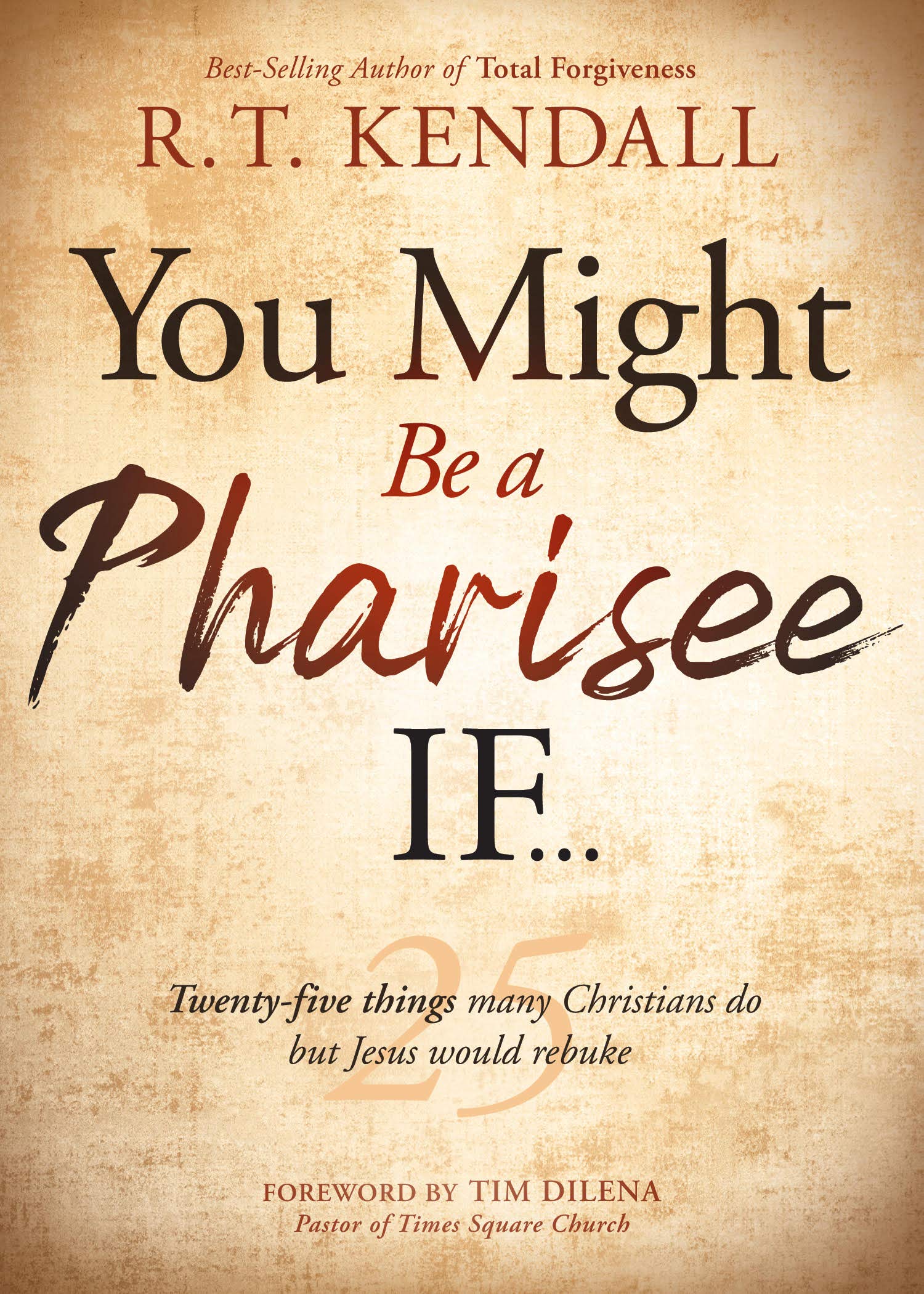 You Might Be a Pharisee If...: Twenty-Five Things Christians Do But Jesus Would Rebuke