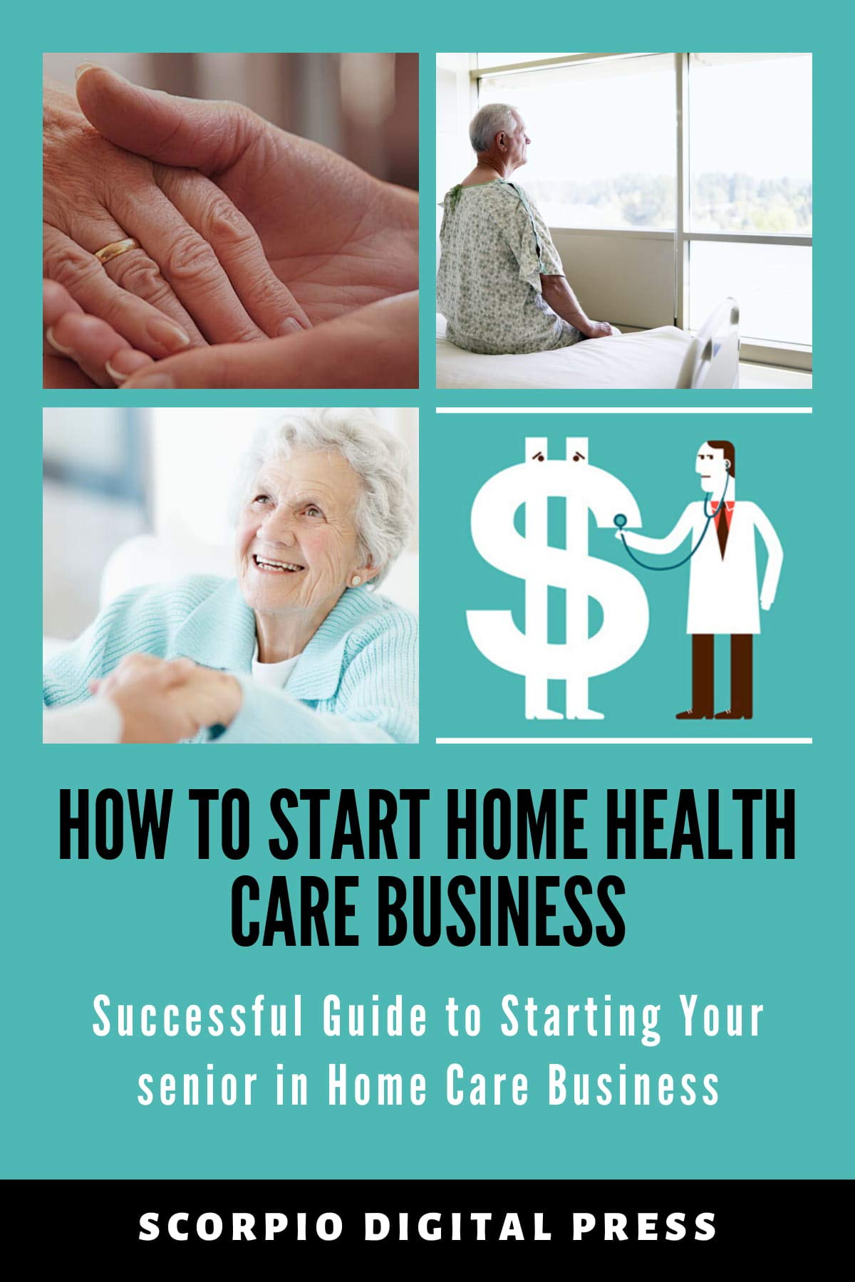 How to Start Home Health Care Business: Successful Guide to Starting ...