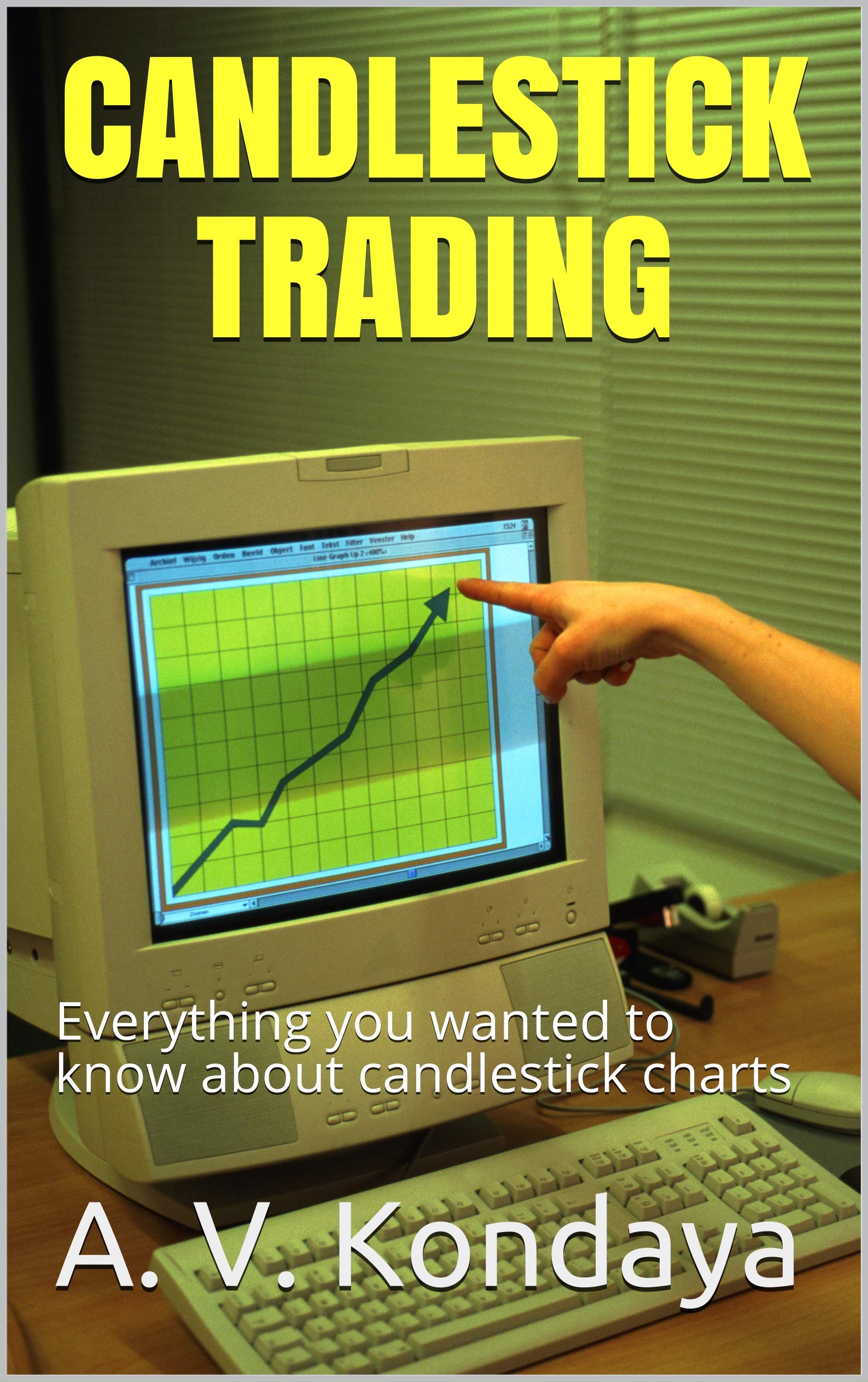 CANDLESTICK TRADING Everything you wanted to know about candlestick
