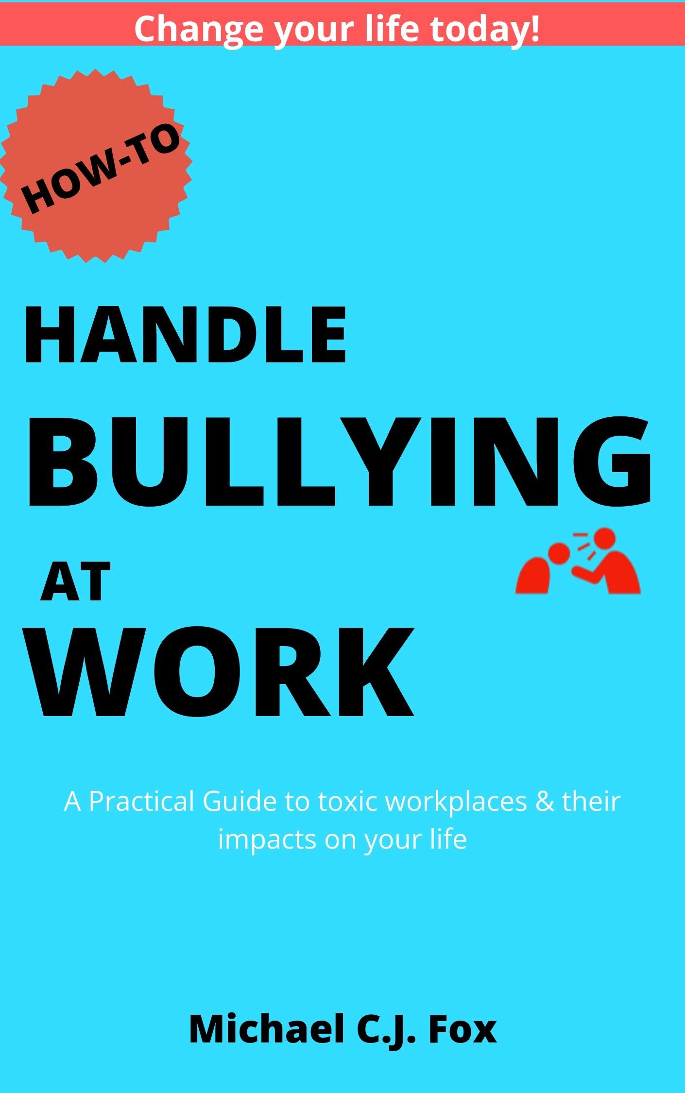 How to Handle Bullying at Work: A Practical Guide to toxic workplaces ...