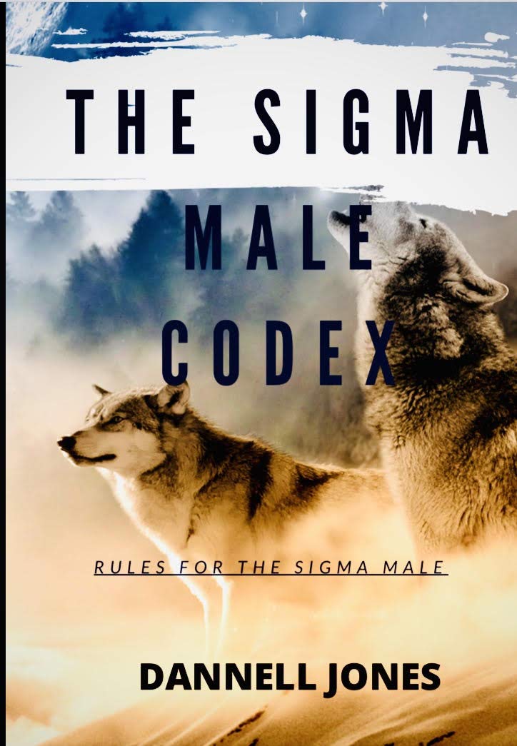 THE SIGMA MALE CODEX: RULES FOR THE SIGMA MALE