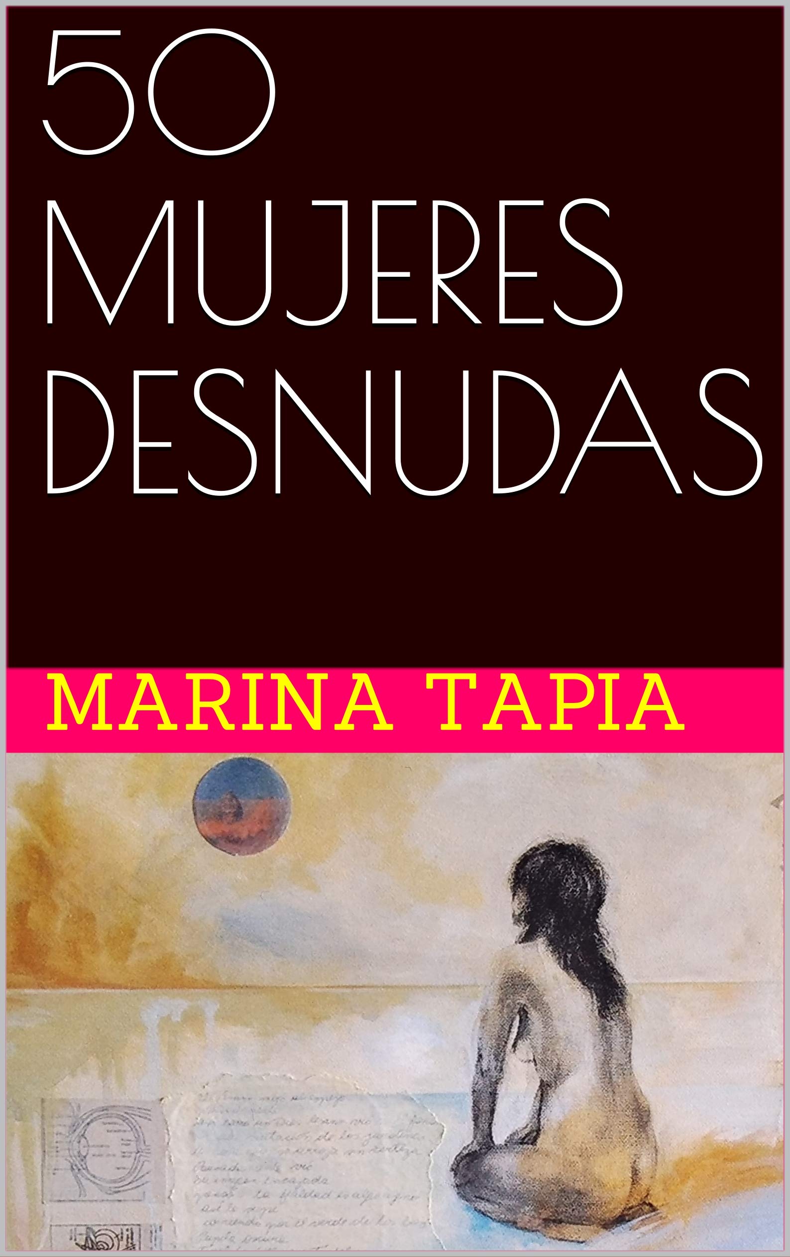 50 MUJERES DESNUDAS (Libro de poesía nº 1) by Marina Tapia Pérez | Goodreads