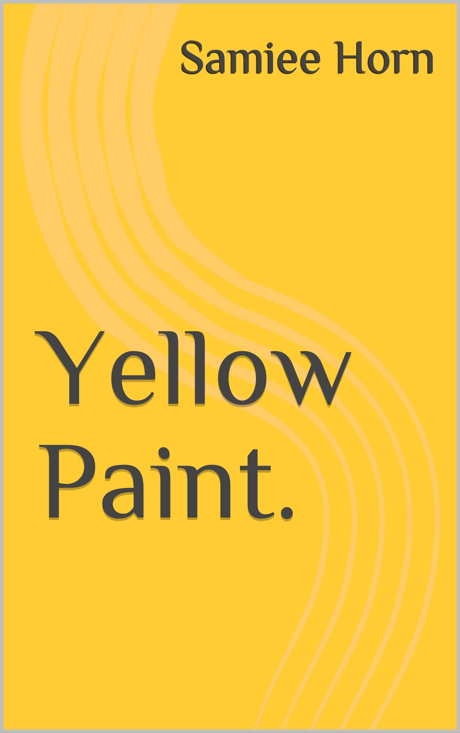 Yellow Paint. by Samiee Horn Goodreads