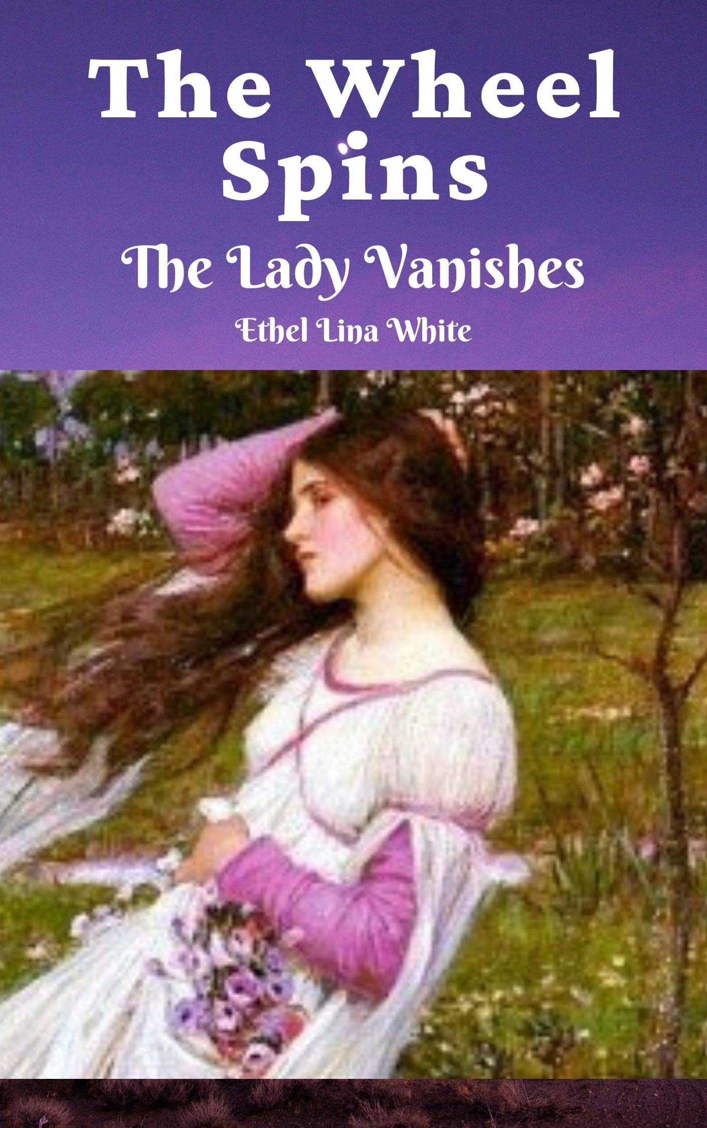 THE WHEEL SPINS / The Lady Vanishes by Ethel Lina White Goodreads